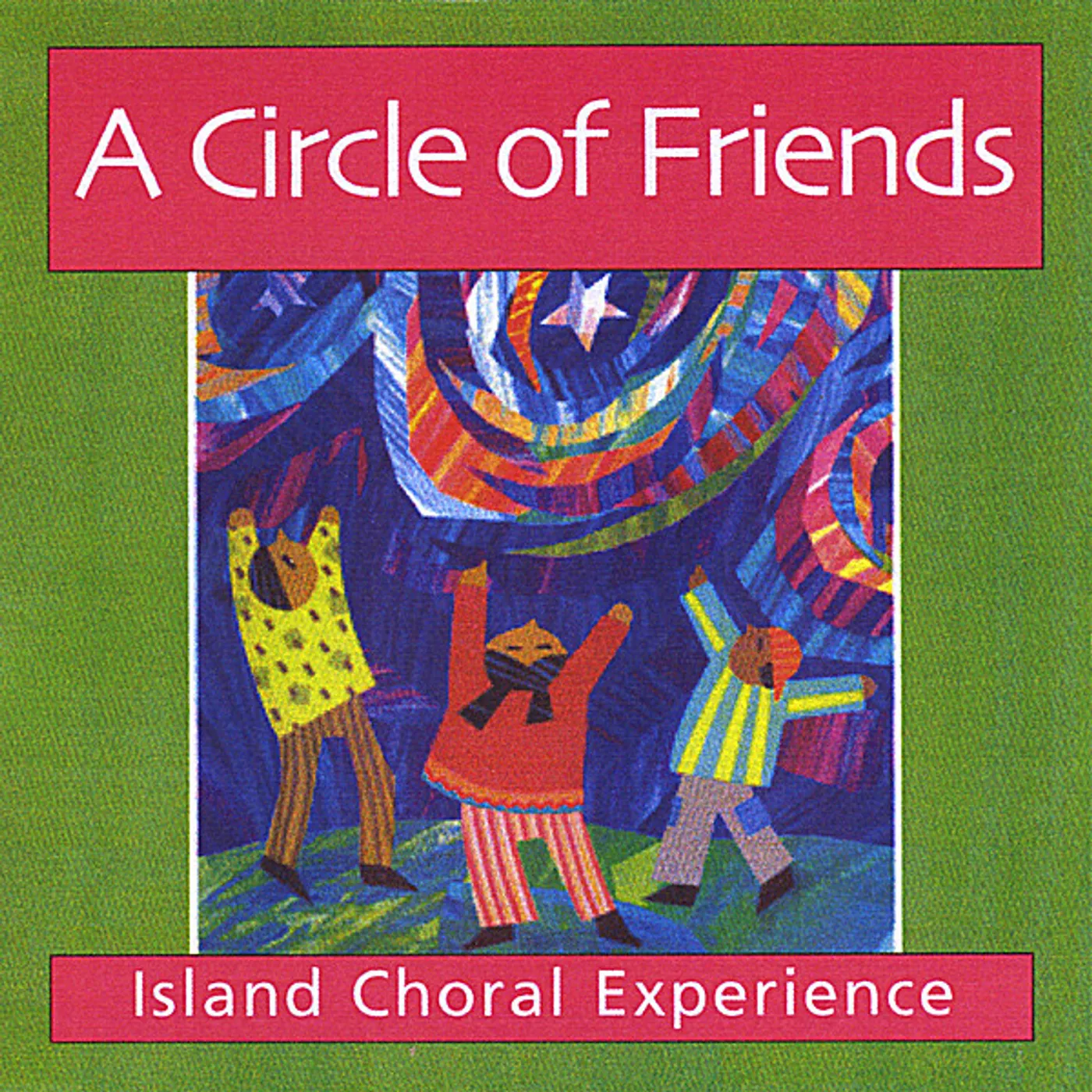 Island Choral Experience CIRCLE OF FRIENDS CD