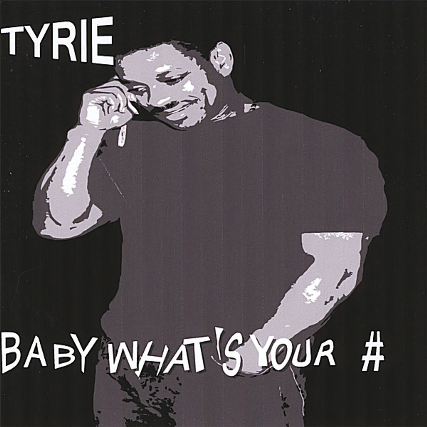 Tyrie BABY WHAT'S YOUR # CD
