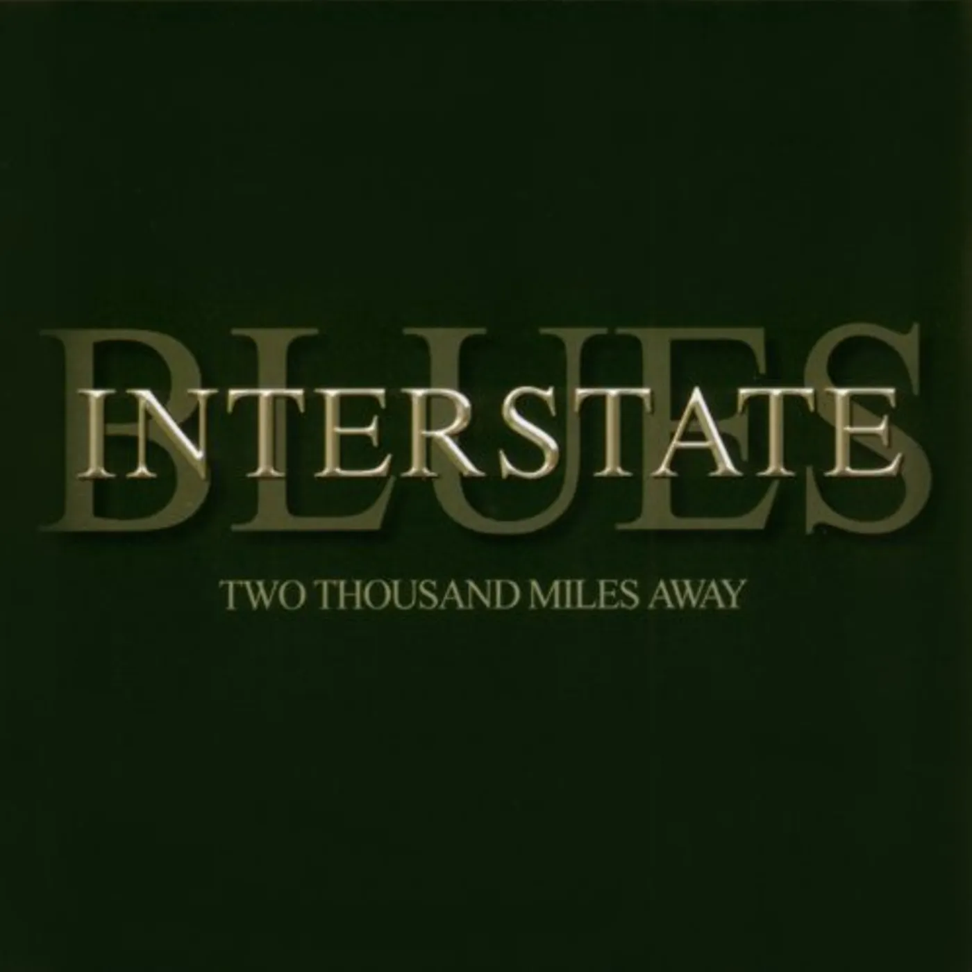 Interstate Blues TWO THOUSAND MILES AWAY CD