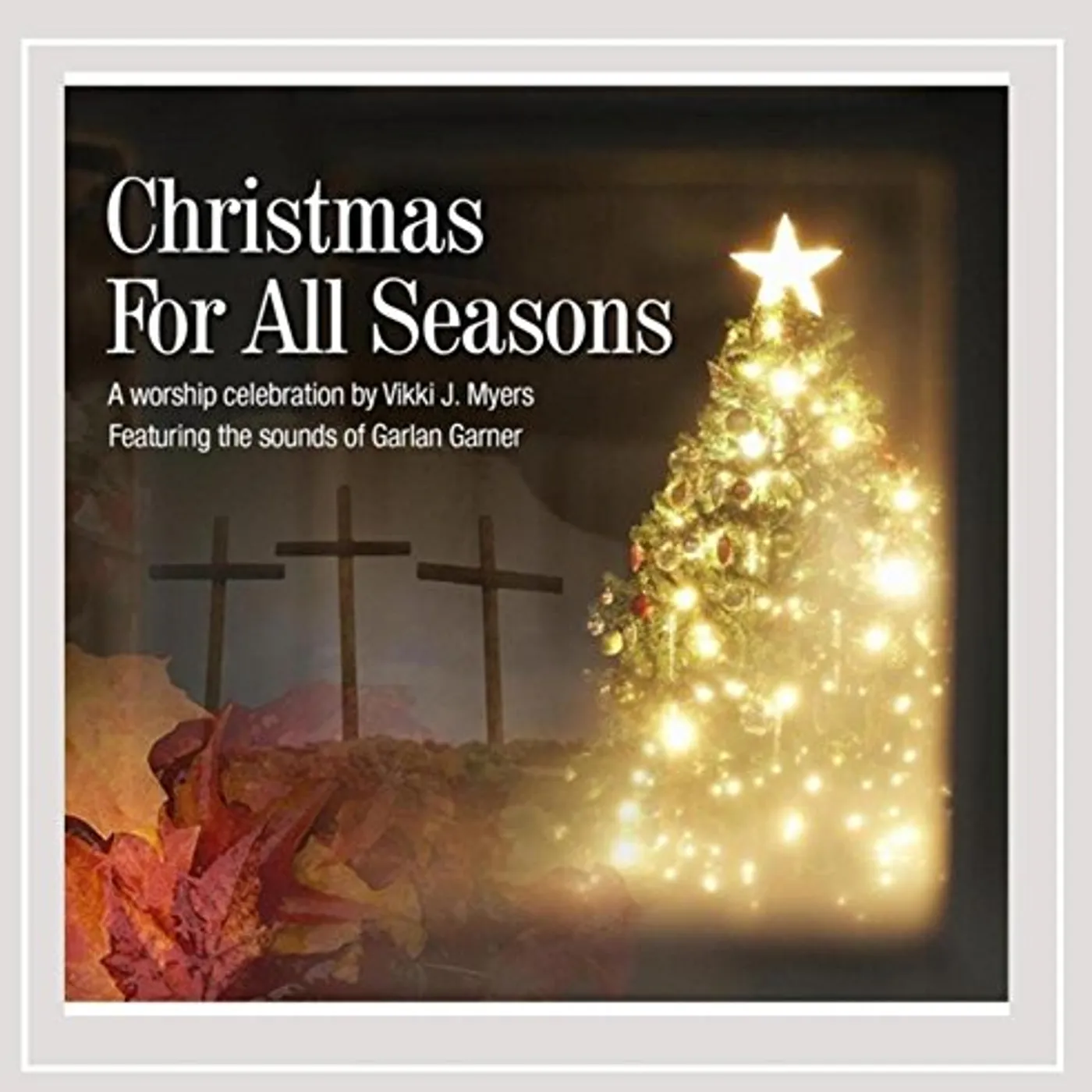 Vikki J. Myers CHRISTMAS FOR ALL SEASONS CD