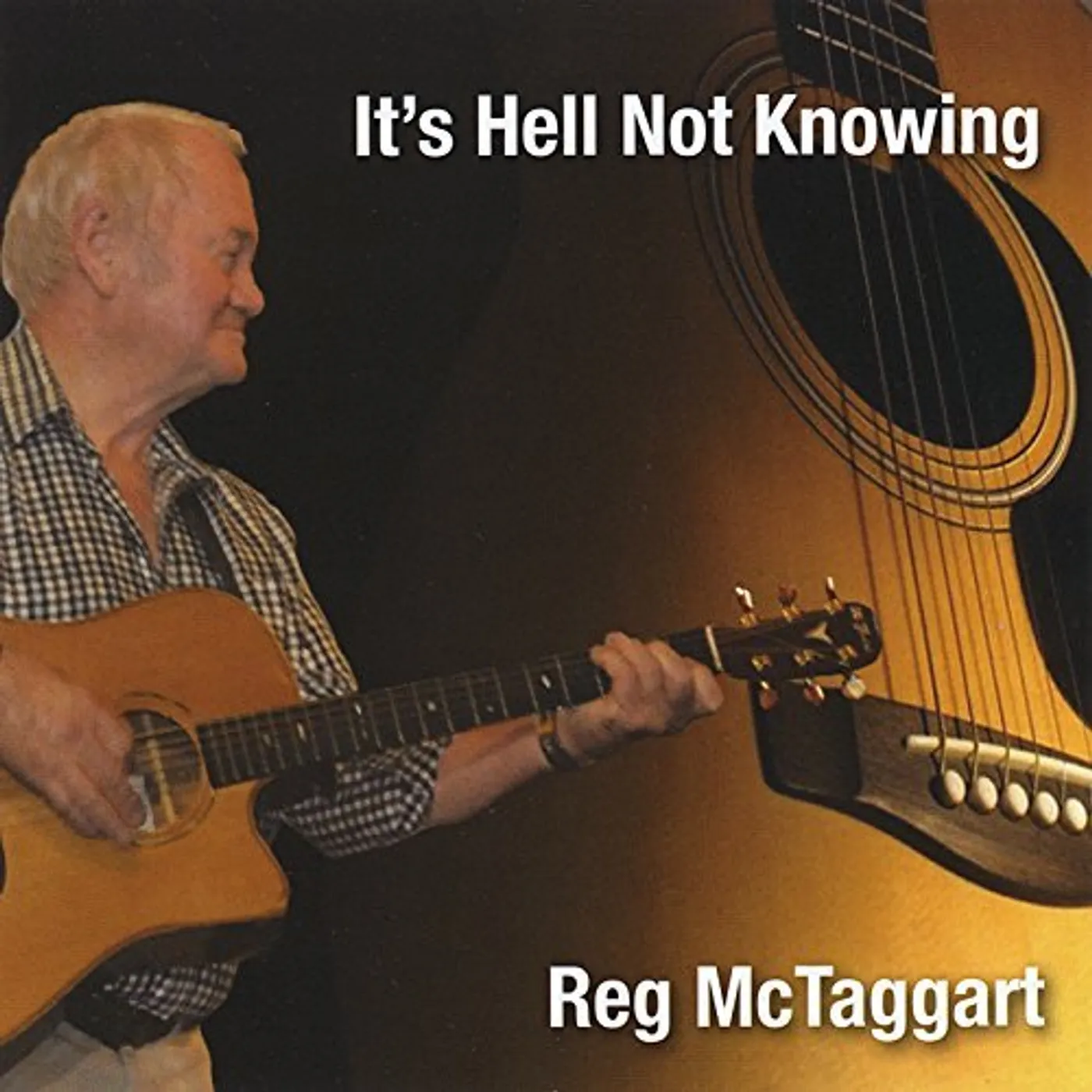 Reg McTaggart IT'S HELL NOT KNOWING CD