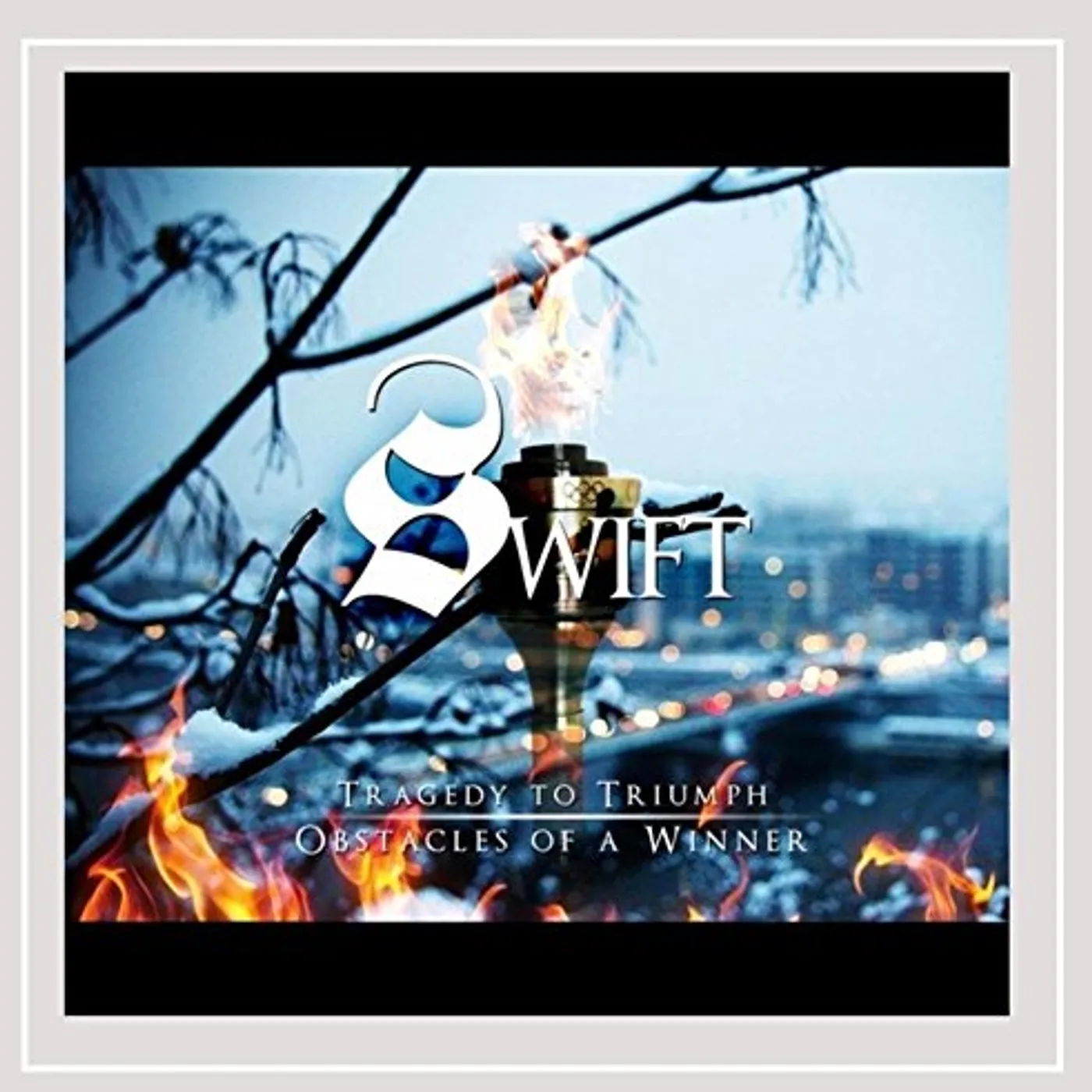 Swift TRAGEDY TO TRIUMPH: OBSTACLES OF A WINNER CD