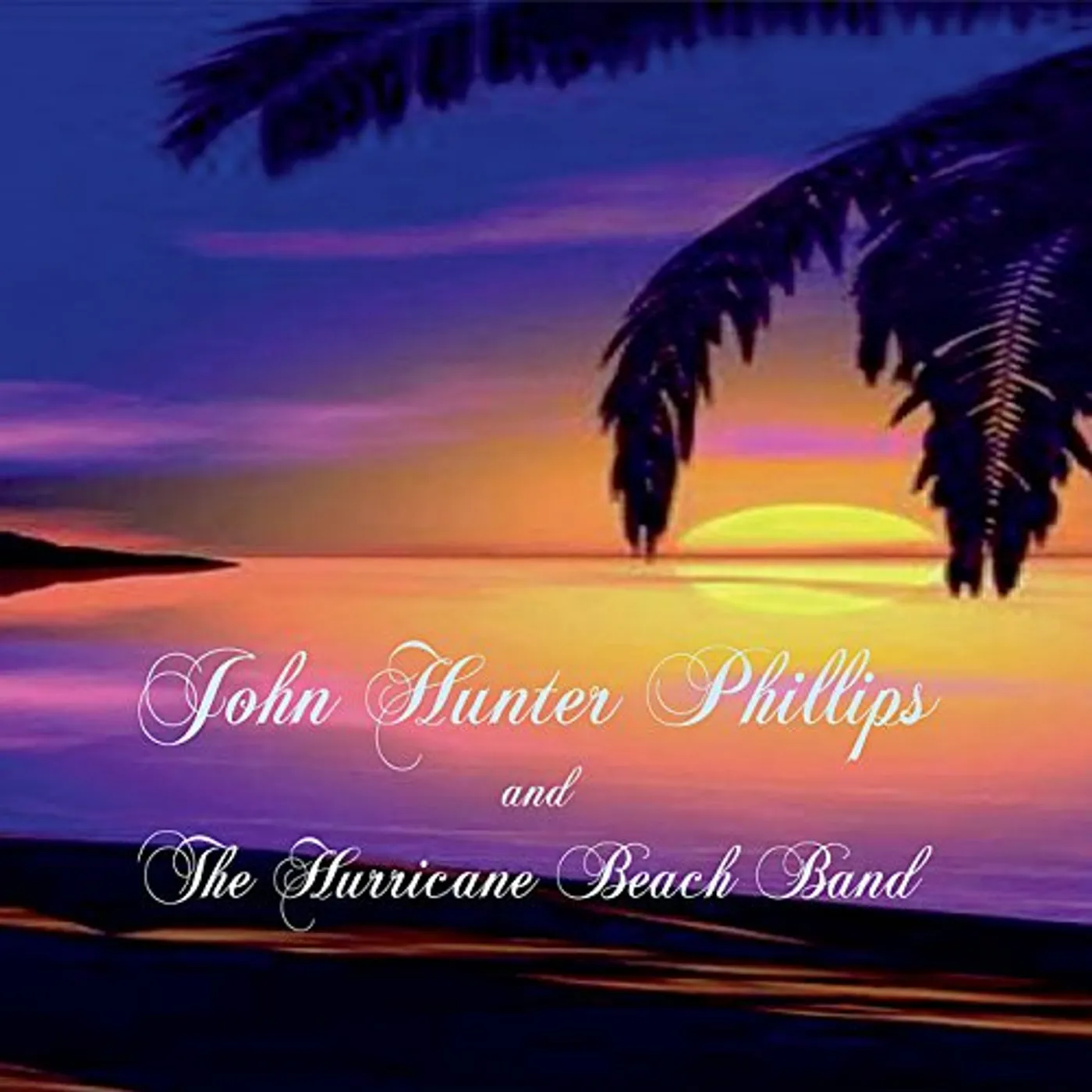 JOHN HUNTER PHILLIPS & HURRICANE BEACH BAND CD