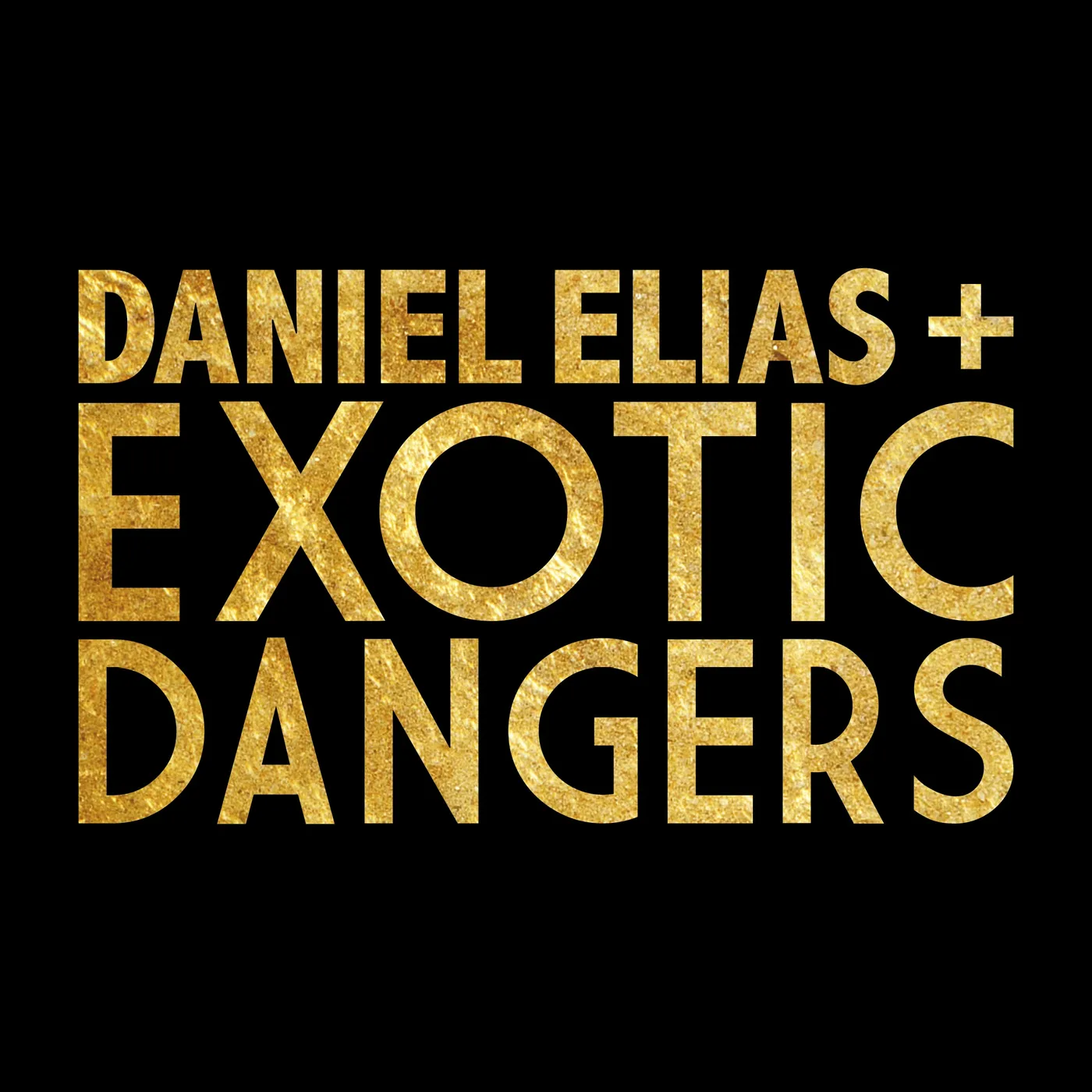 DANIEL ELIAS + EXOTIC DANGERS Vinyl Record