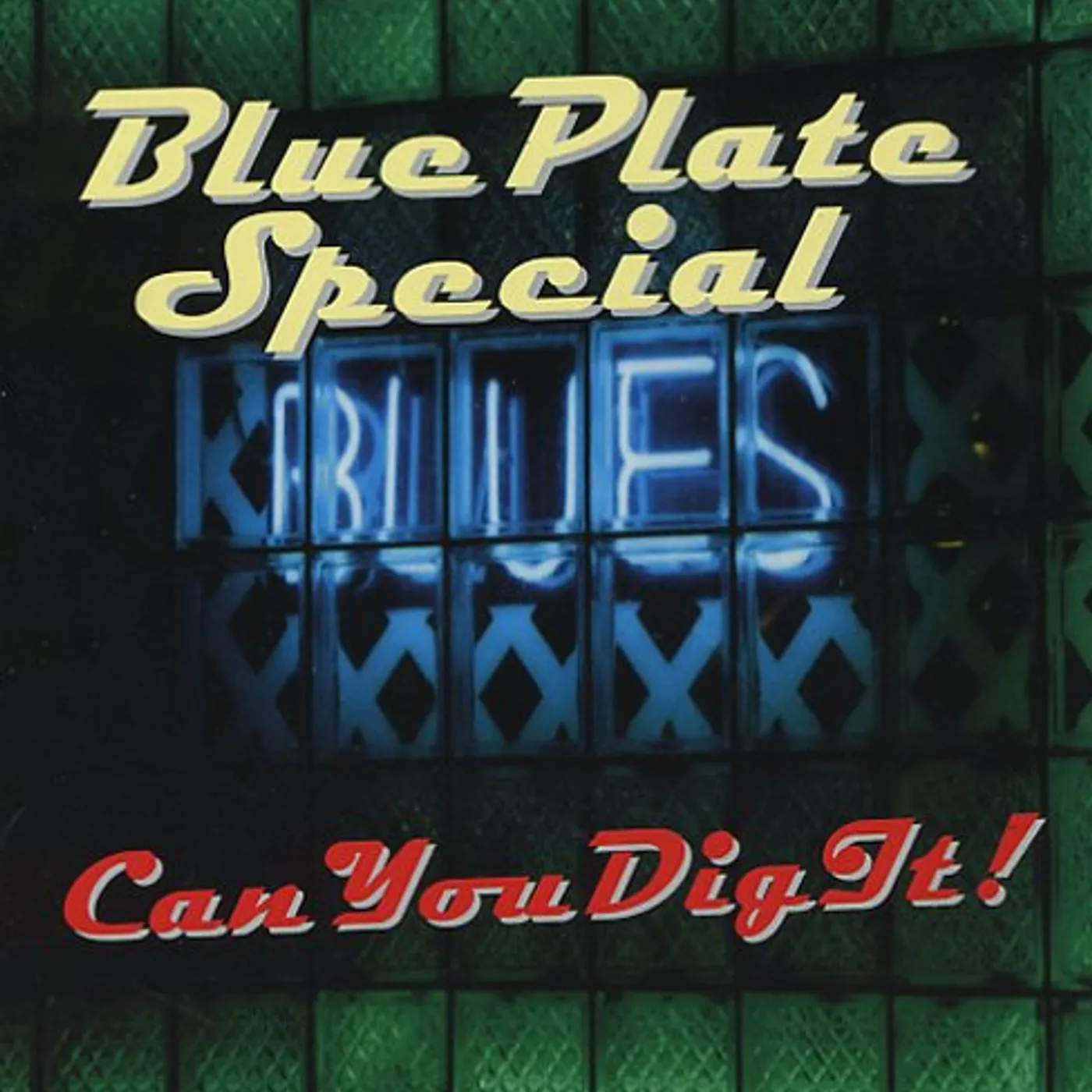 Blue Plate Special CAN YOU DIG IT CD