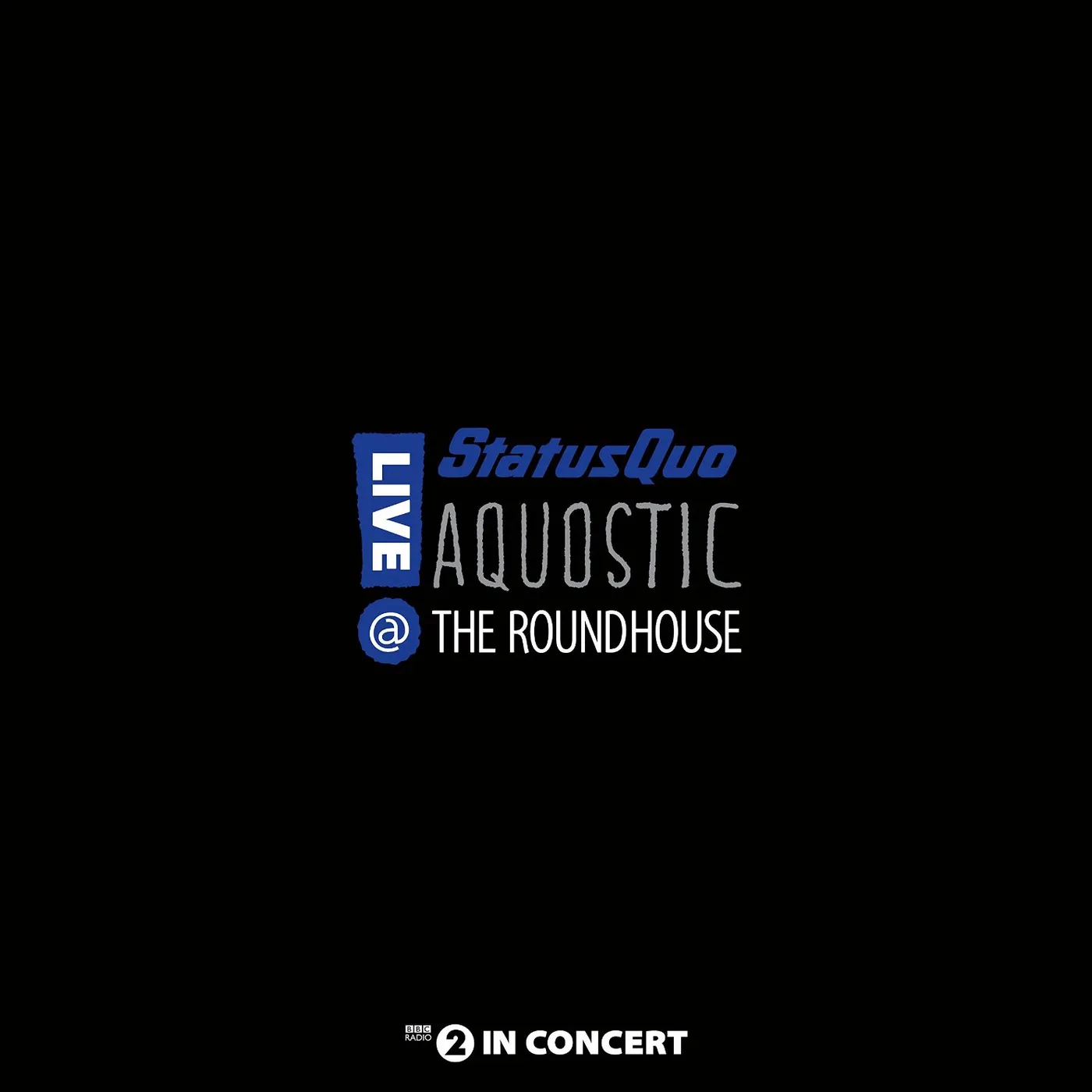 Status Quo AQUOSTIC LIVE AT THE ROUNDHOUSE Vinyl Record
