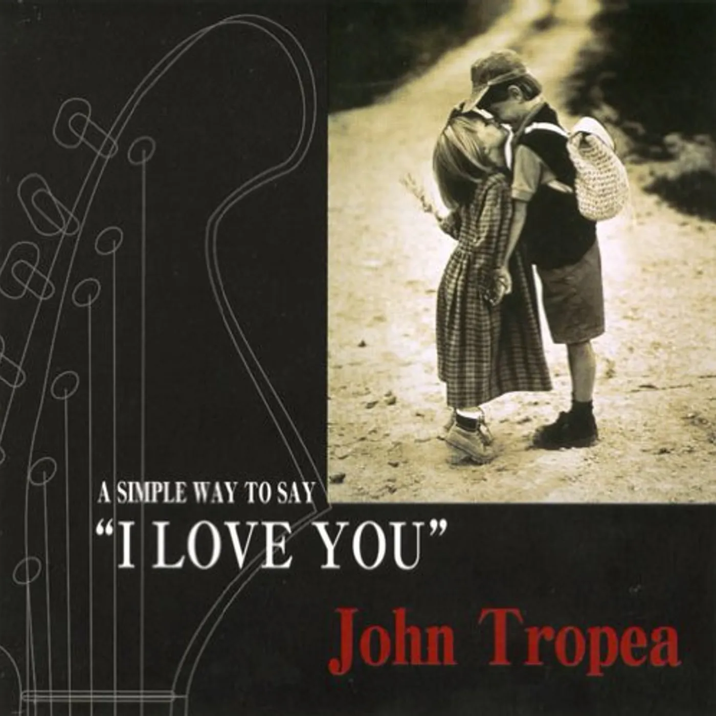 John Tropea SIMPLE WAY TO SAY I LOVE YOU CD