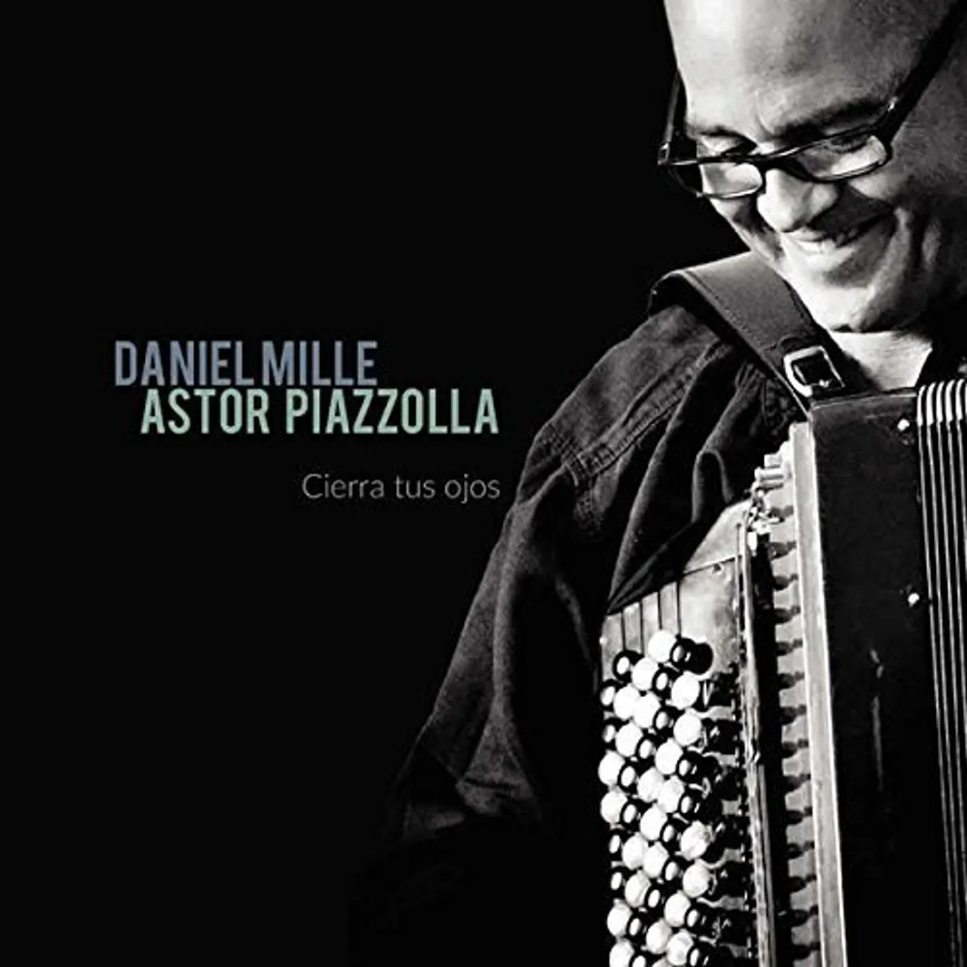 Daniel Mille PIAZZOLLA: CIERRA TUS OJOS CD