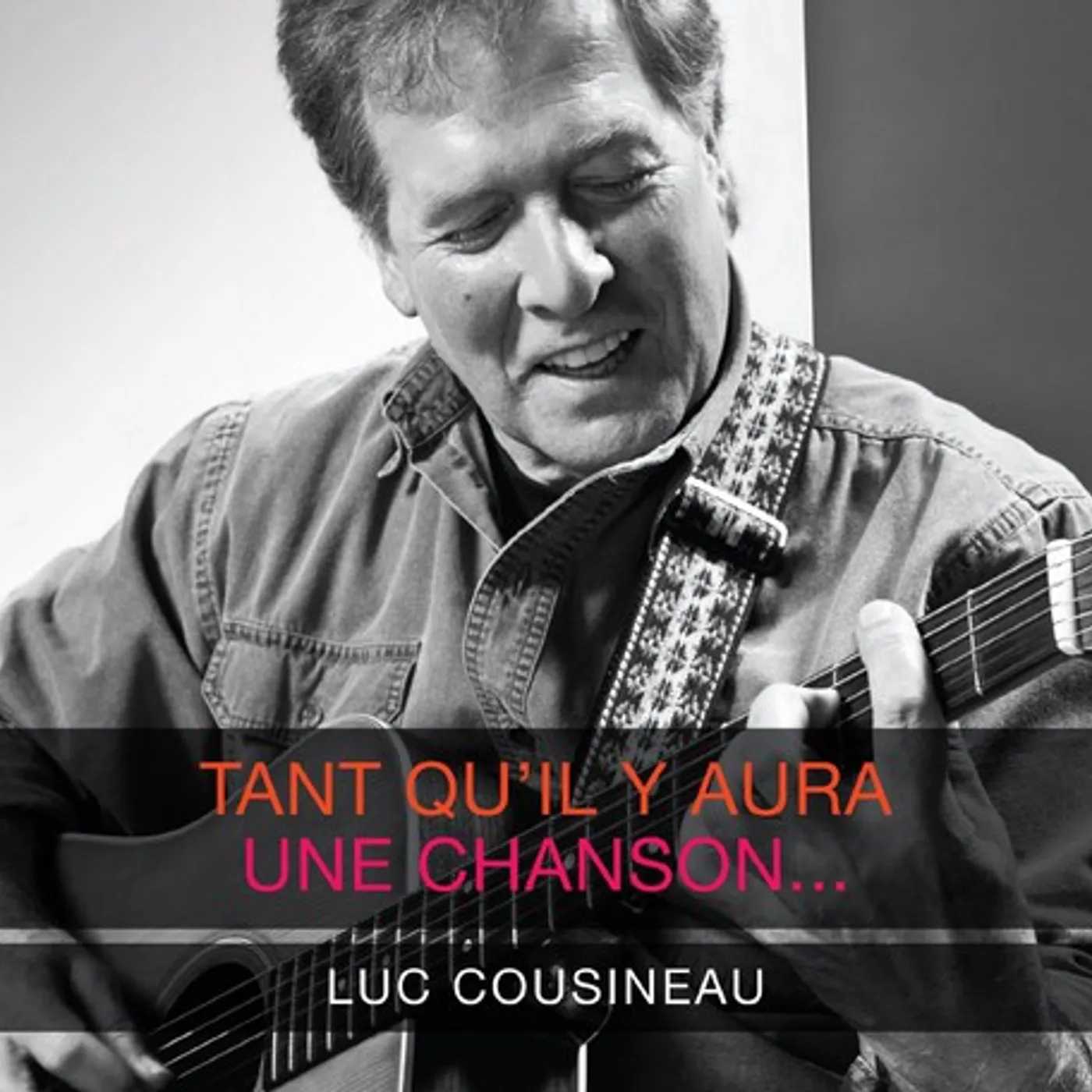 Luc Cousineau TANT QU'IL Y AURA UNE CHANSON CD