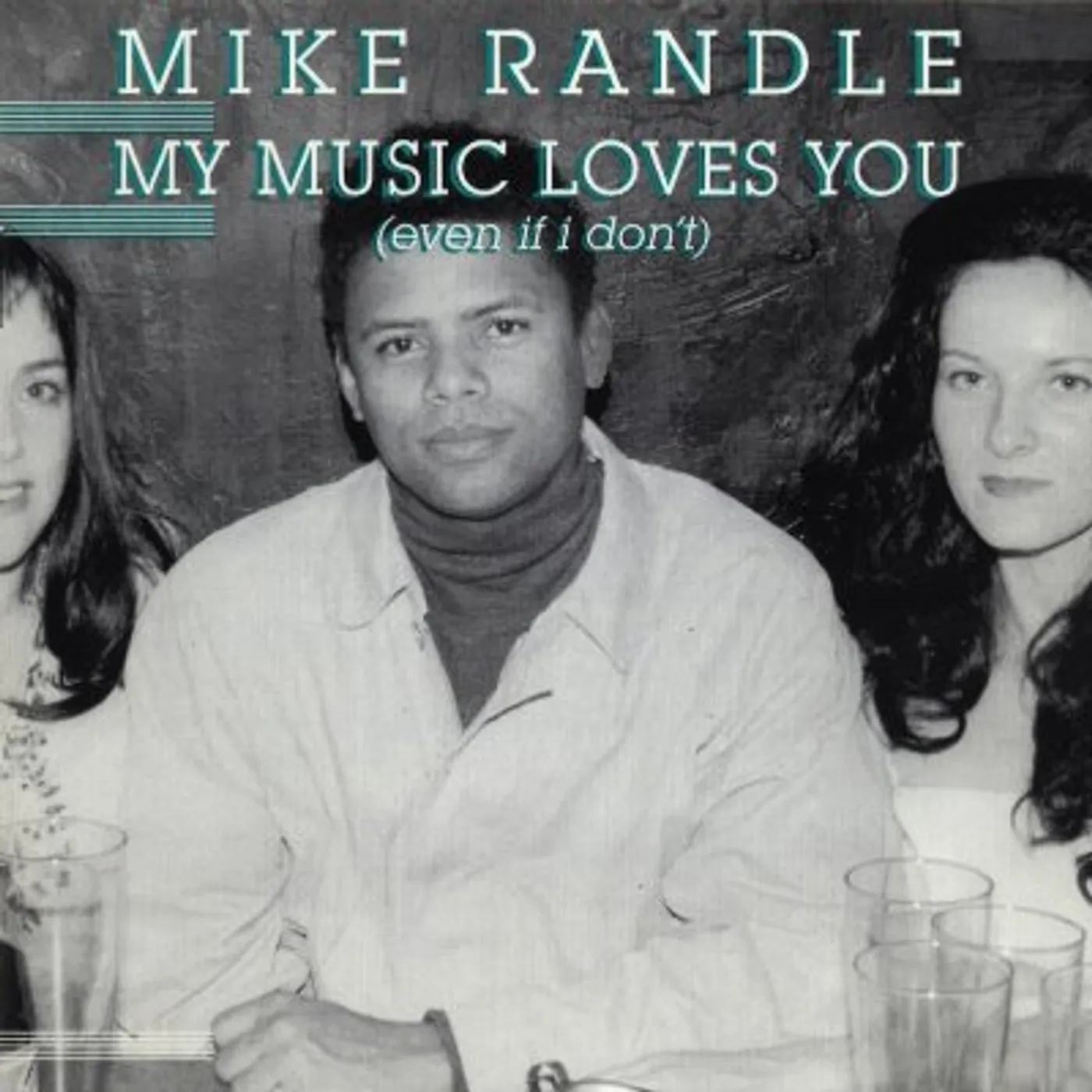 Mike Randle MY MUSIC LOVES YOU (EVEN IF I DON'T) CD