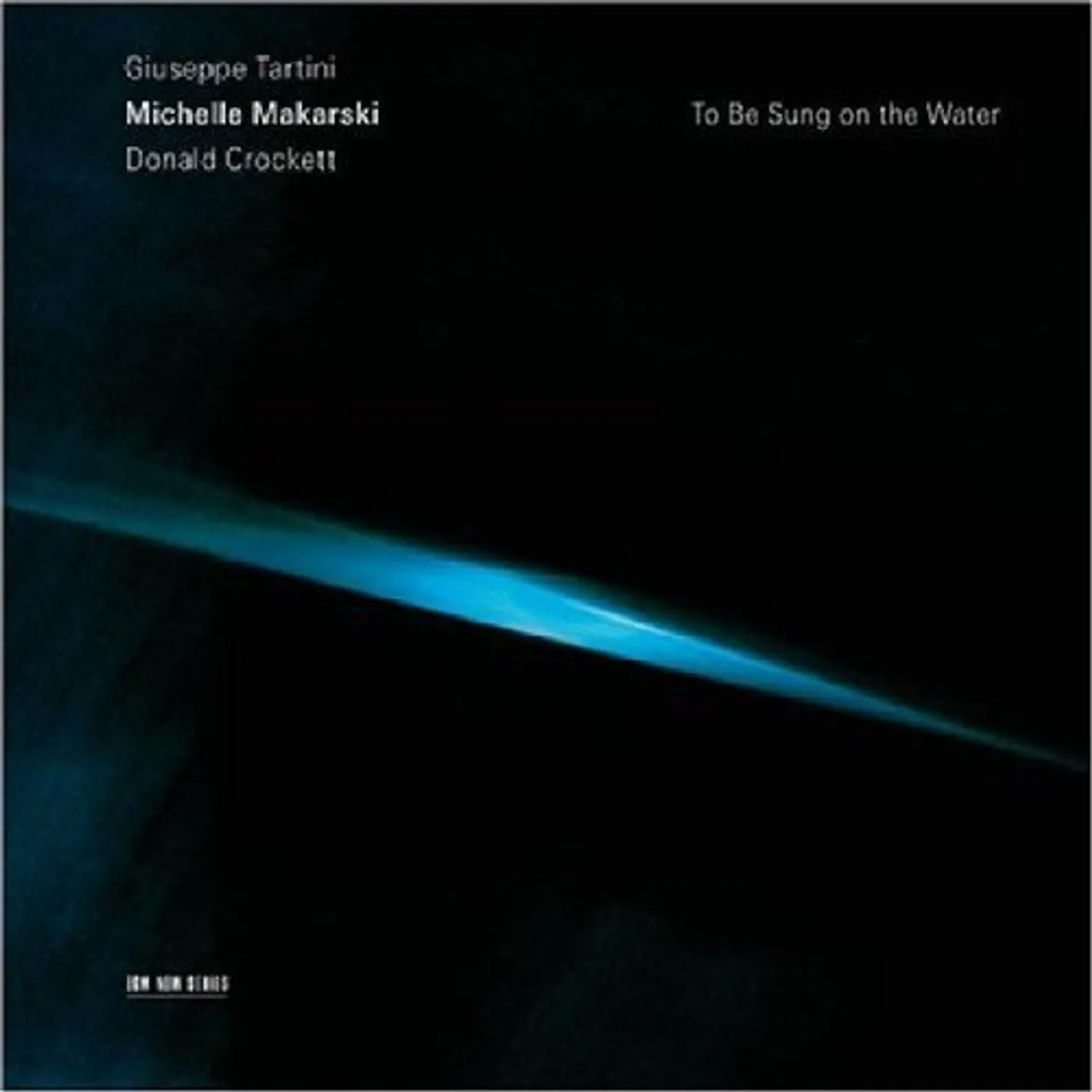 Michelle Makarski TARTINI/CROCKETT-TO BE SUNG ON THE WATER CD