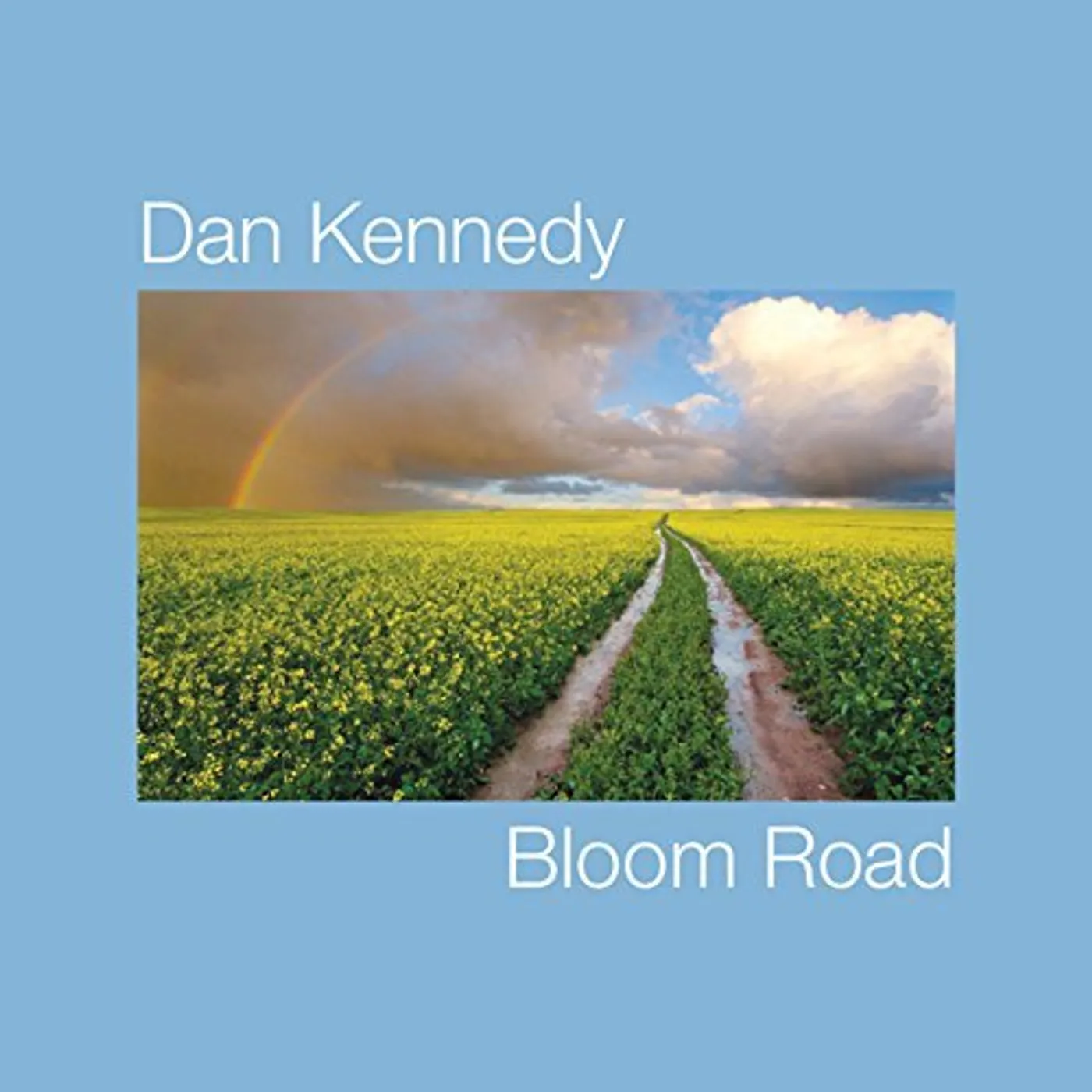 Dan Kennedy BLOOM ROAD CD