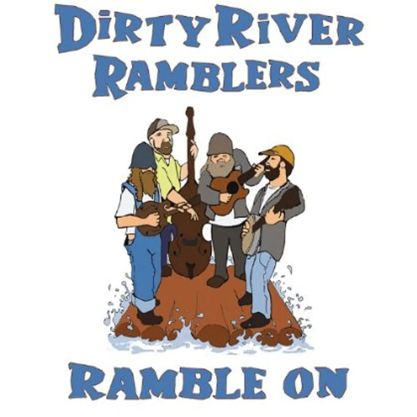 Dirty River Ramblers RAMBLE ON CD