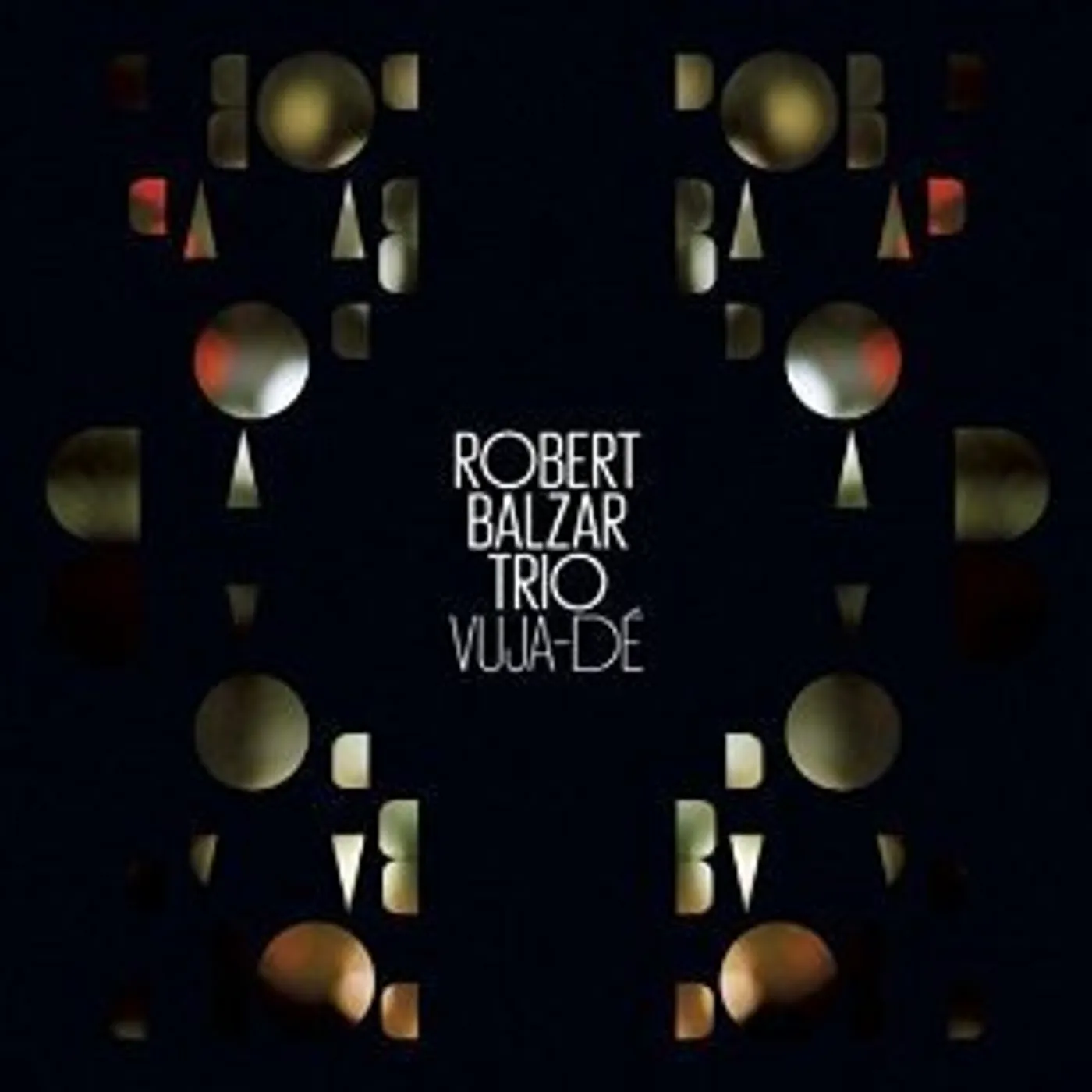 Robert Balzar VUJA-DE CD