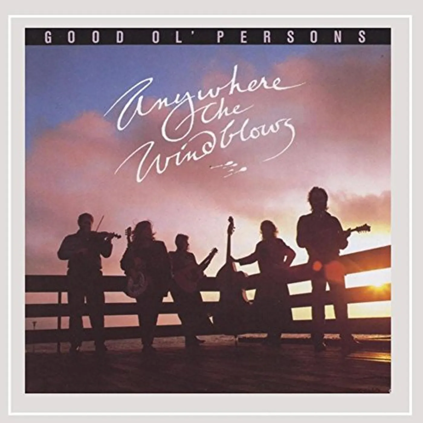 Good Ol' Persons ANYWHERE THE WIND BLOWS CD