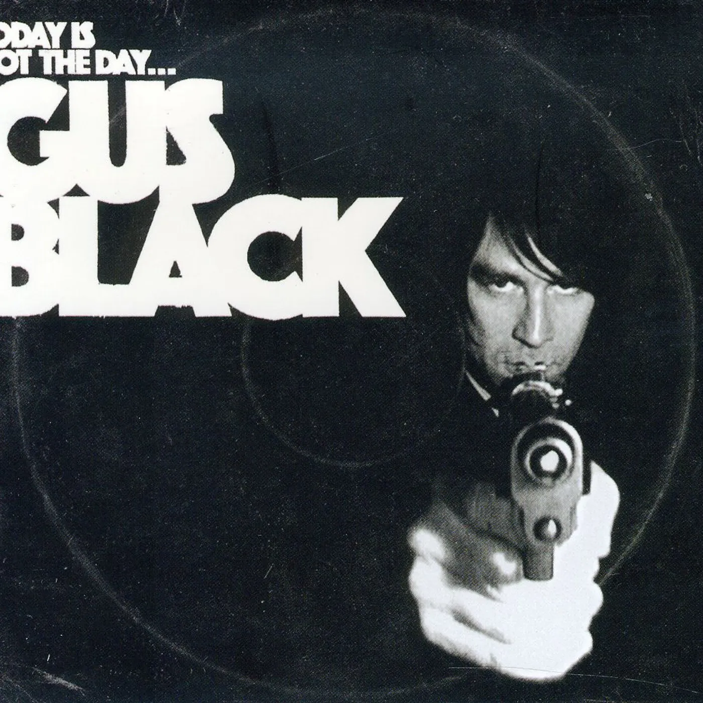 Gus Black TODAY IS NOT THE DAY CD