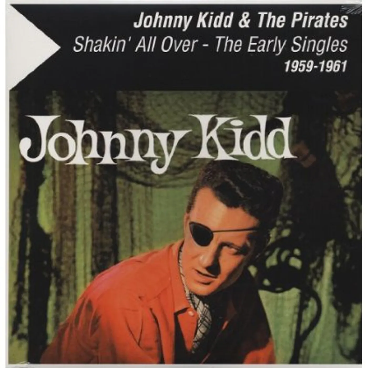 Johnny Kidd & The Pirates SHAKIN ALL OVER - THE EARLY SINGLES 1959-1961 Vinyl Record