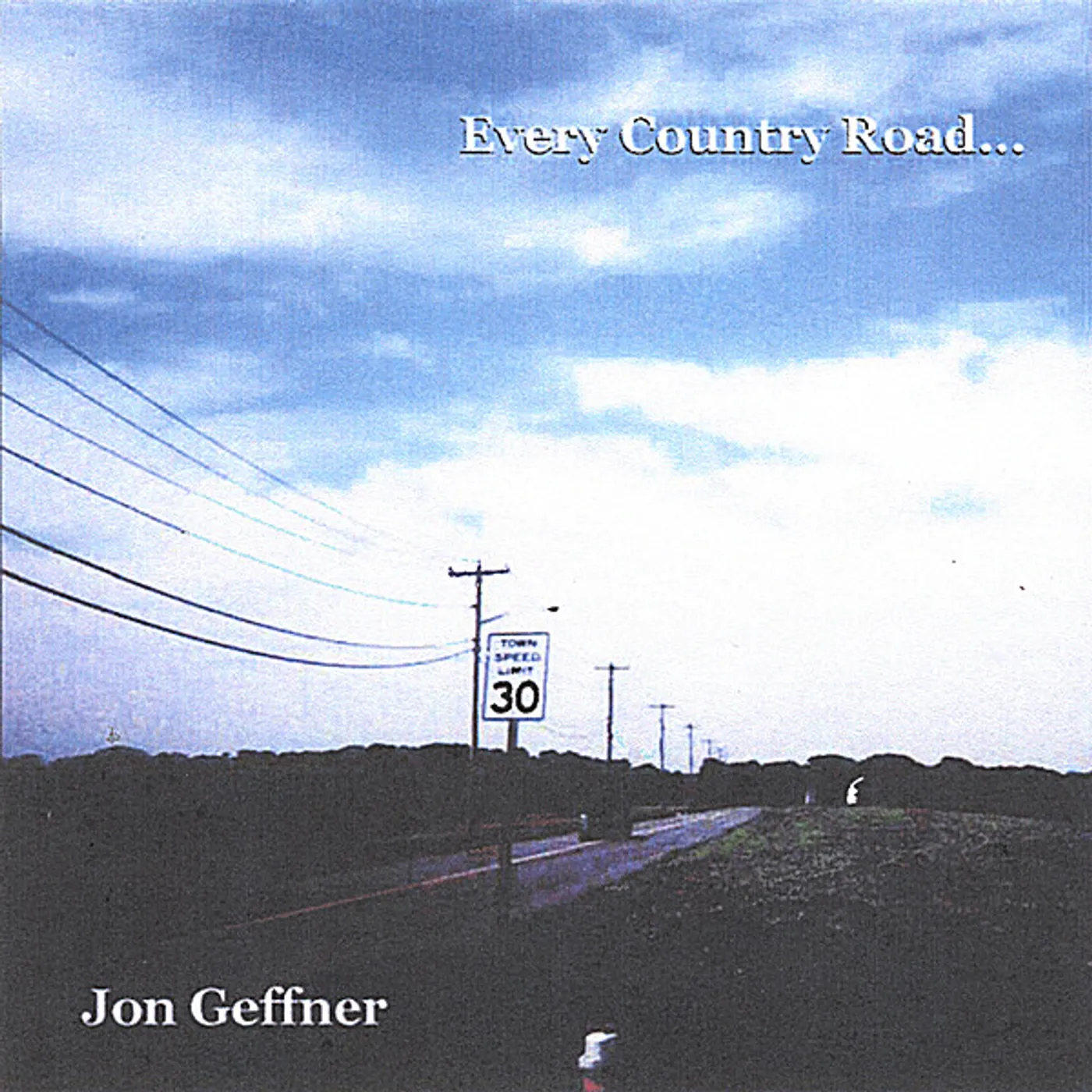Jon Geffner EVERY COUNTRY ROAD EVERY CITY STREET CD