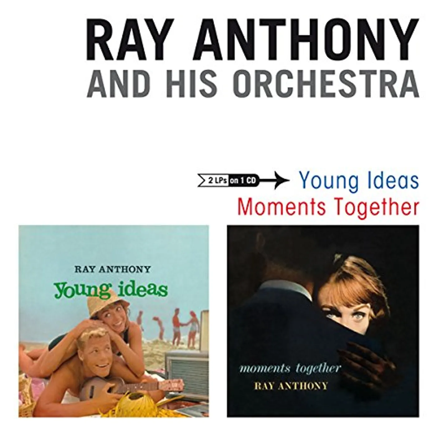 Ray Anthony YOUNG IDEAS + MOMENTS TOGETHER CD