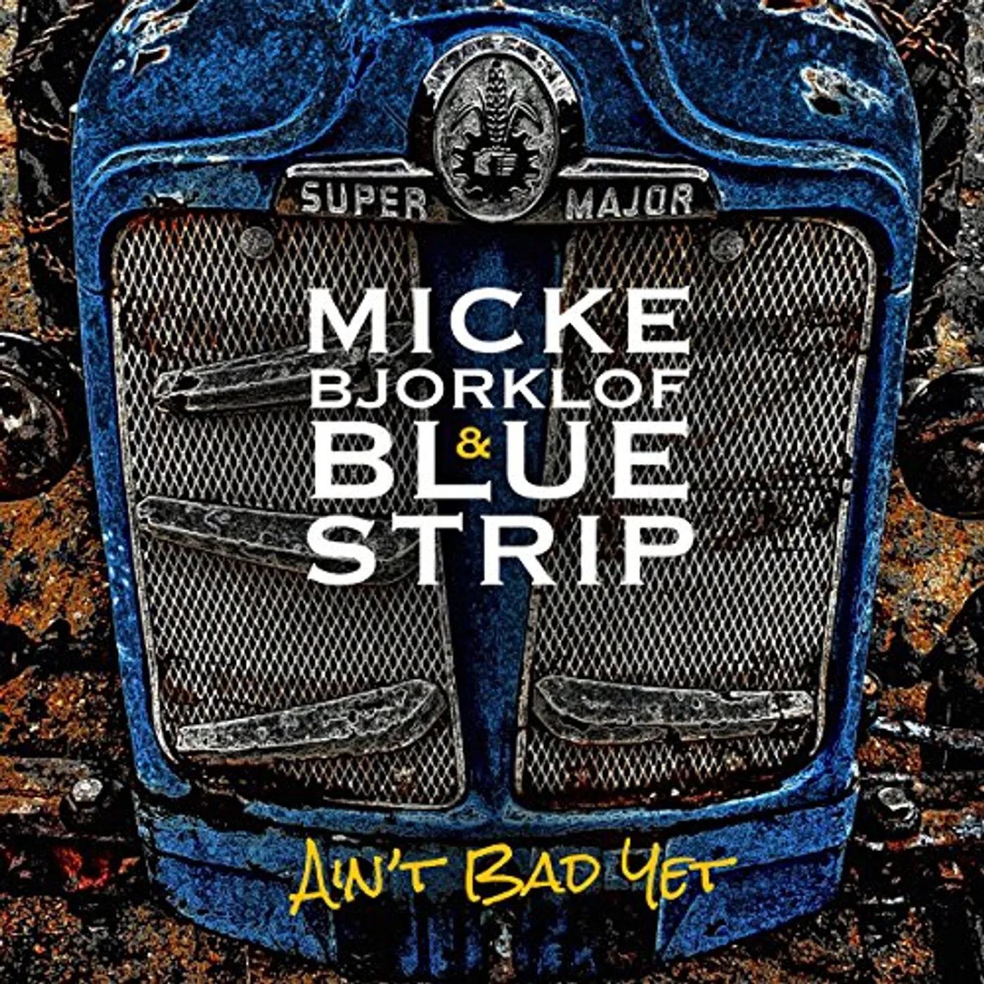 Micke Bjorklof & Blue Strip Ain't Bad Yet Vinyl Record