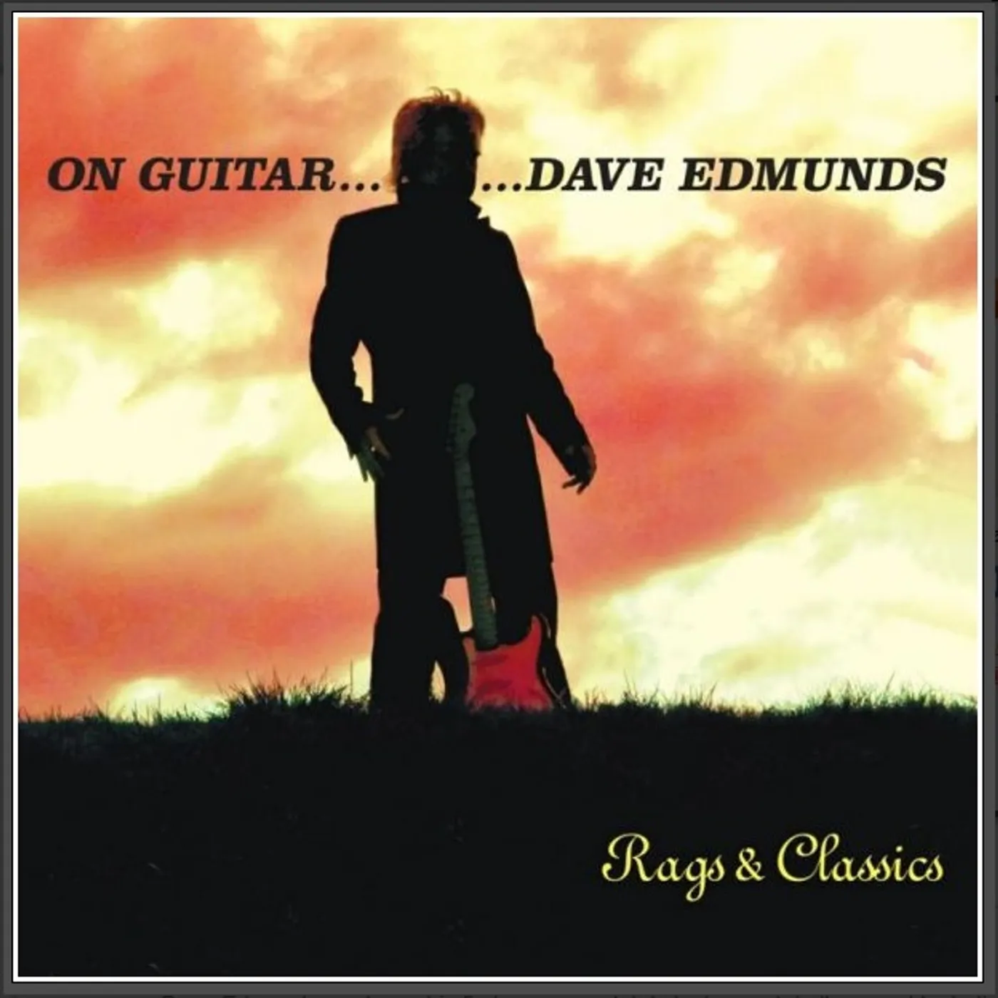 ON GUITAR DAVE EDMUNDS: RAGS & CLASSICS CD