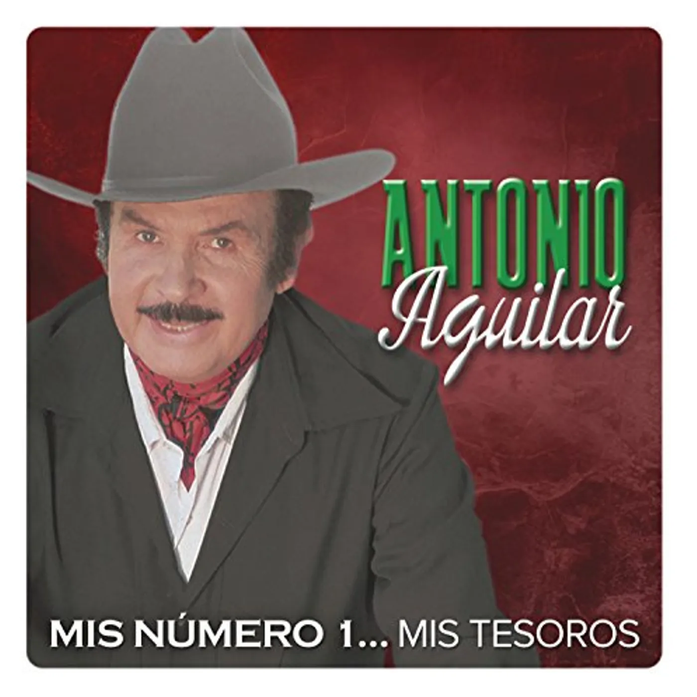 Antonio Aguilar MIS NUMERO 1: MIS TESOROS CD