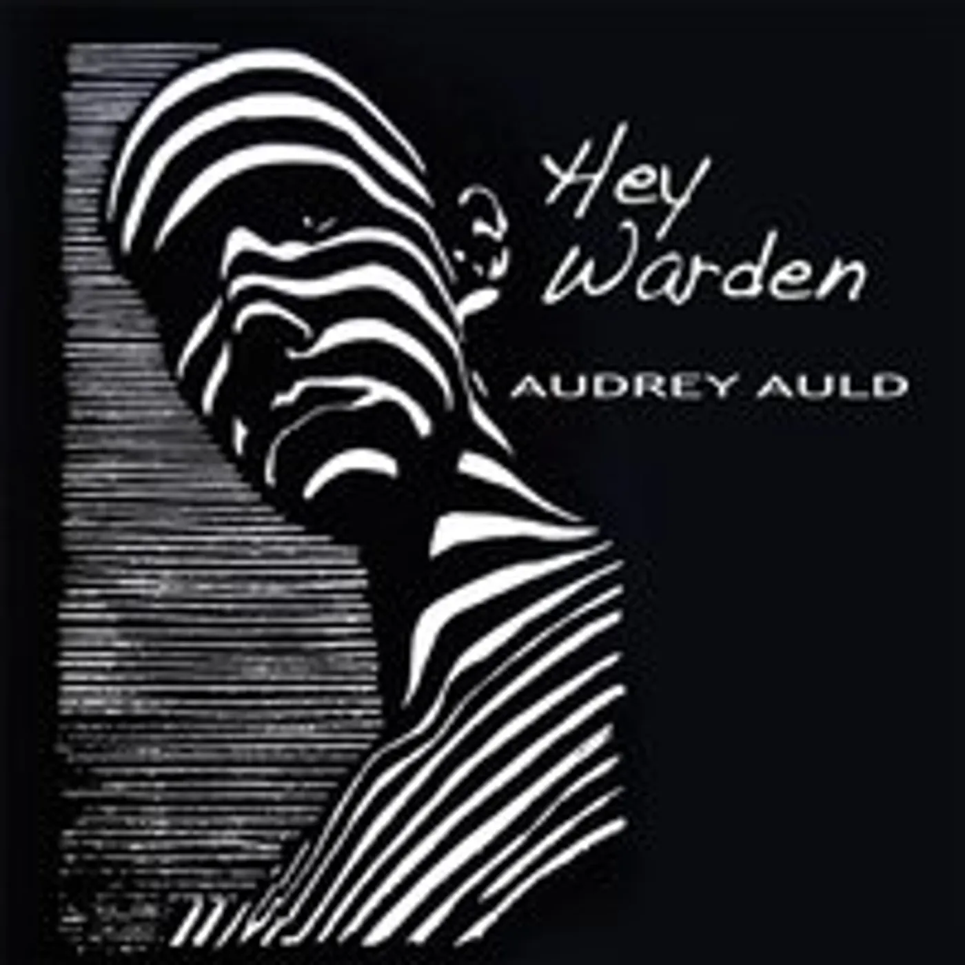 Audrey Auld HEY WARDEN CD