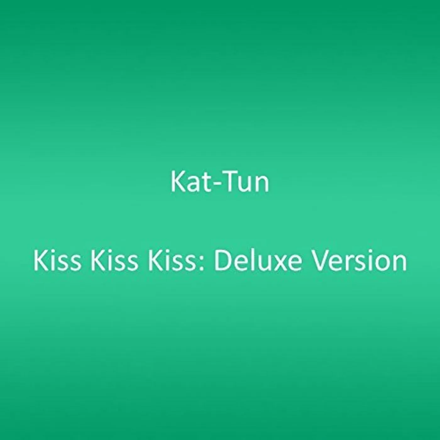 KAT-TUN KISS KISS KISS: DELUXE VERSION CD