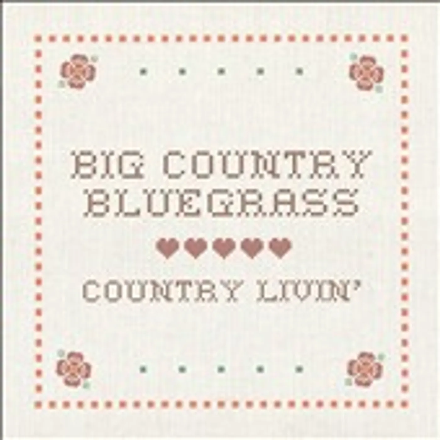Big Country Bluegrass COUNTRY LIVIN CD