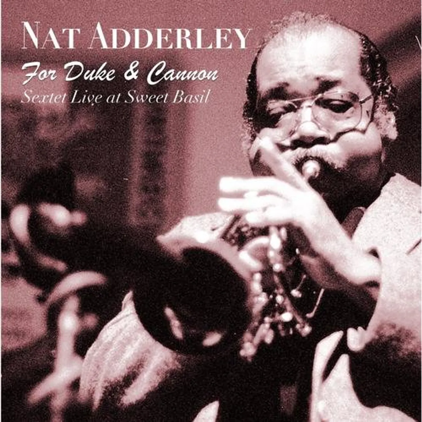 Nat Adderley FOR DUKE & CANNON (SEXTET LIVE AT SWEET BASIL) CD