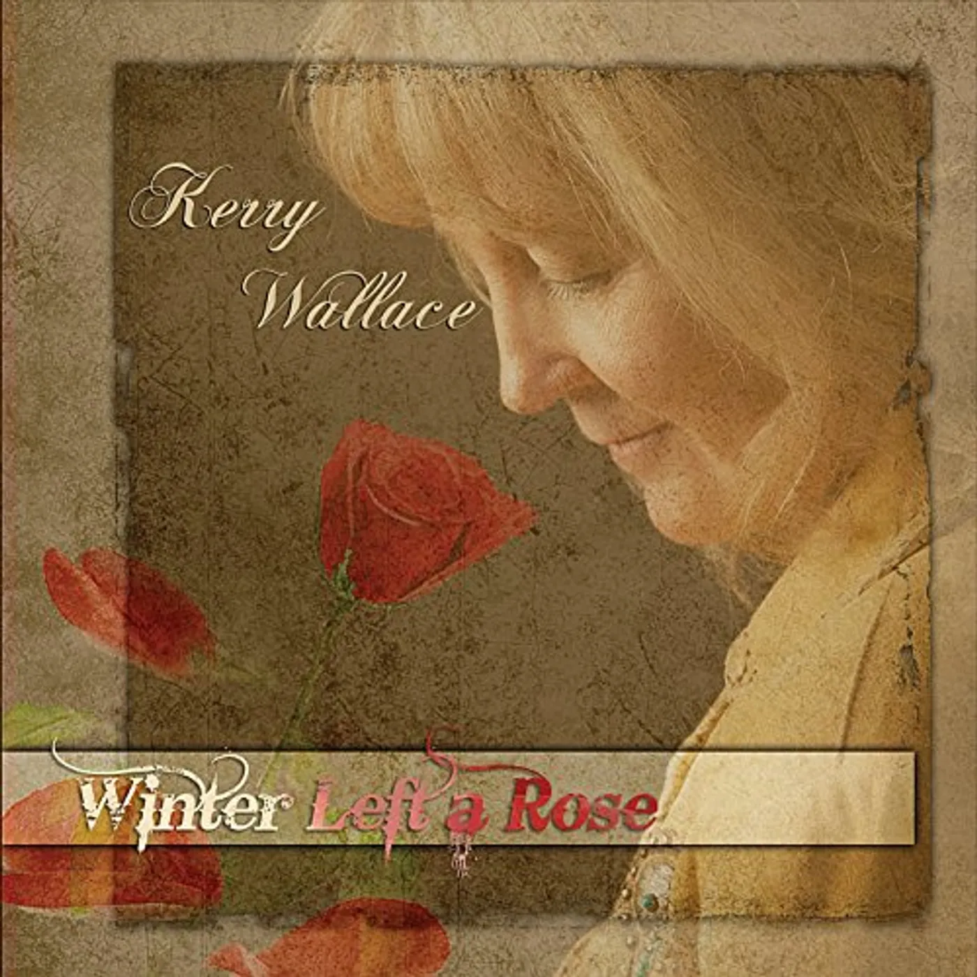 Kerry Wallace WINTER LEFT A ROSE CD