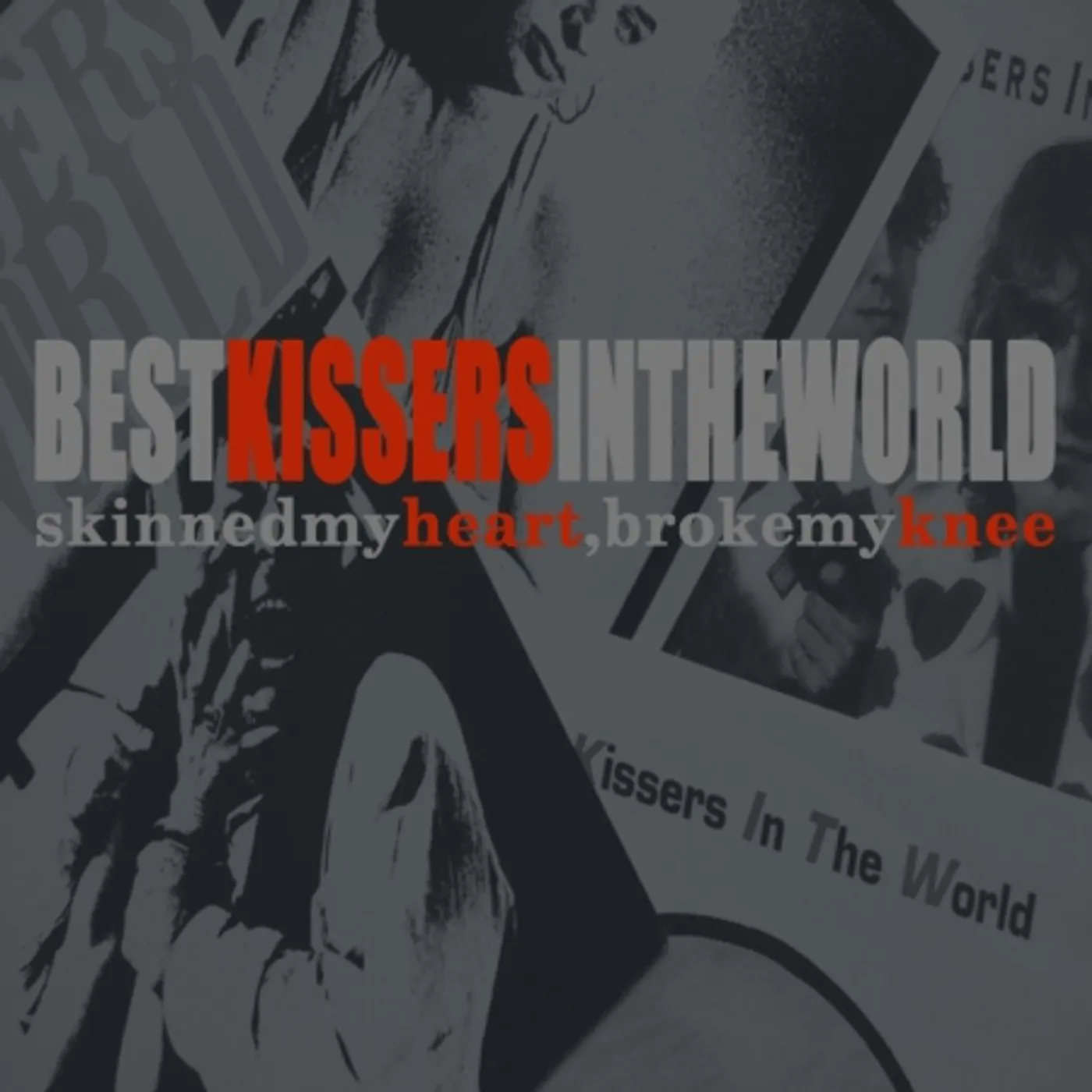 Best Kissers In The World SKINNED MY HEART BROKE MY KNEE CD