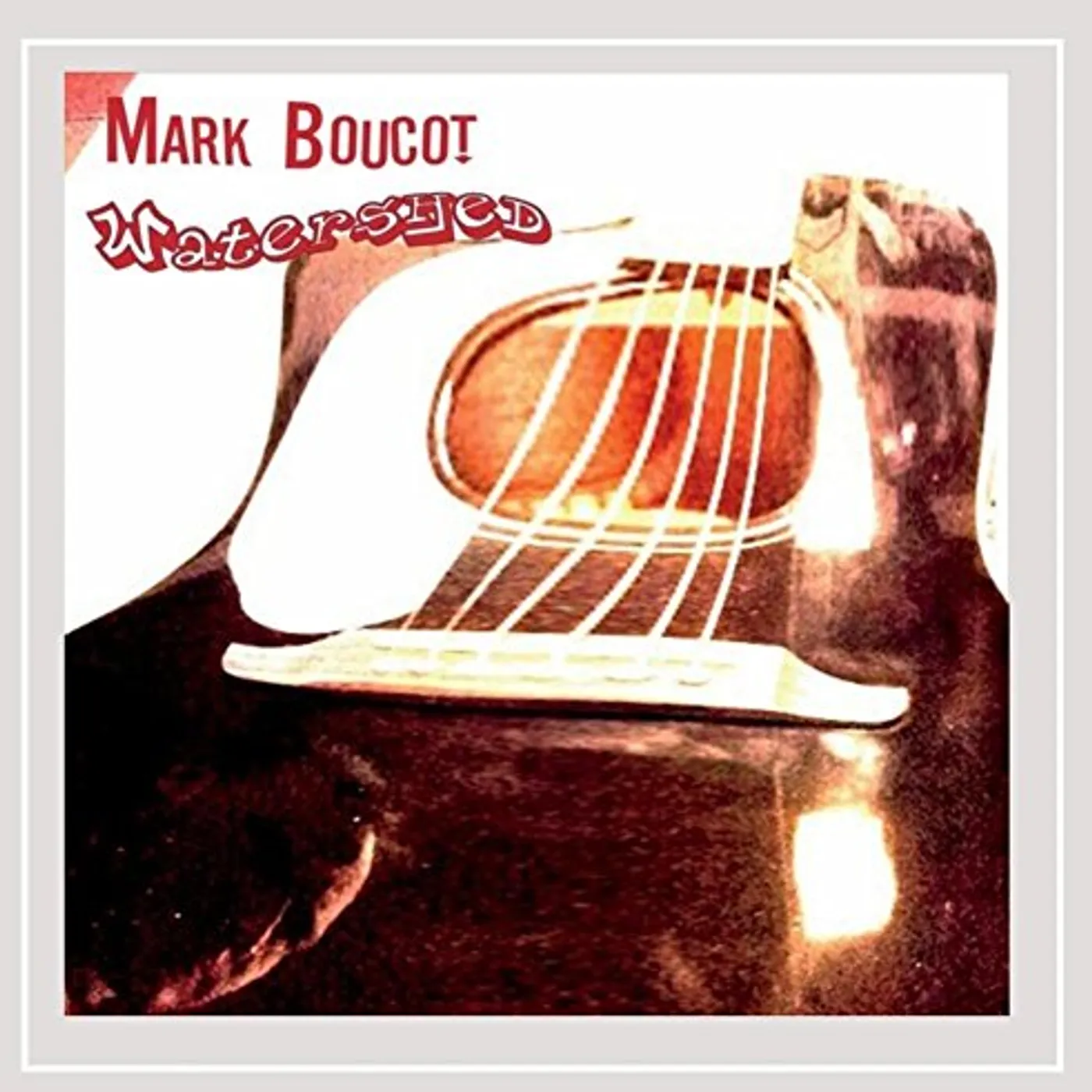 Mark Boucot WATERSHED CD