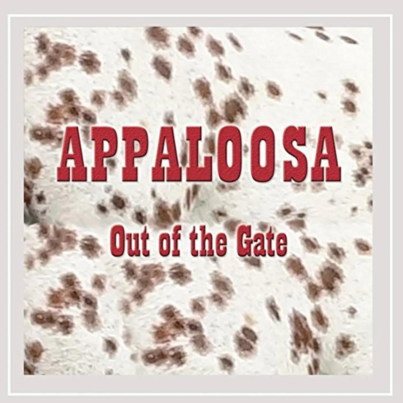 Appaloosa OUT OF THE GATE CD