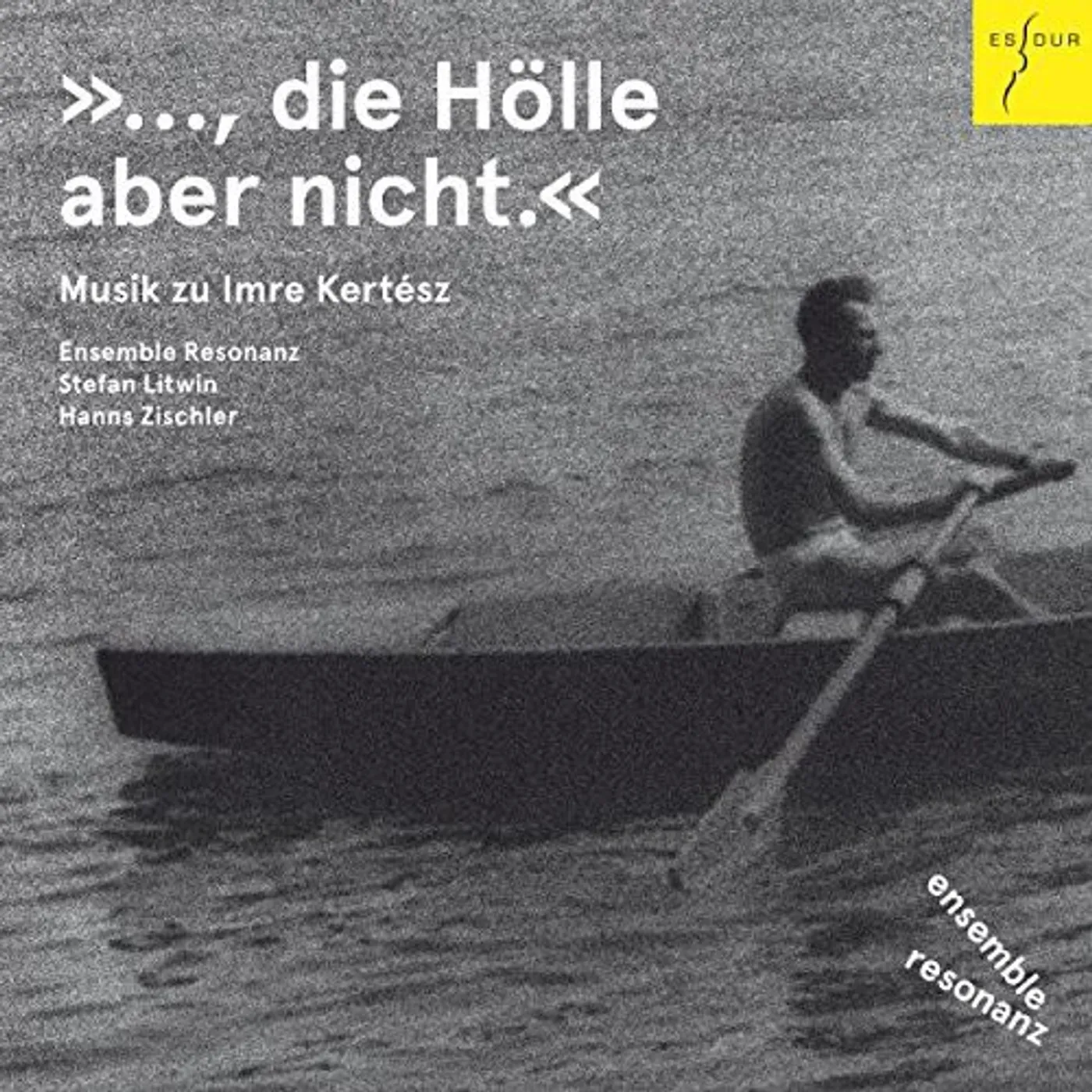 Ensemble Resonanz / Stefan Litwin / Hanns Zishler BUT NOT HELL - MUSIC FOR IMRE KERTESZ CD
