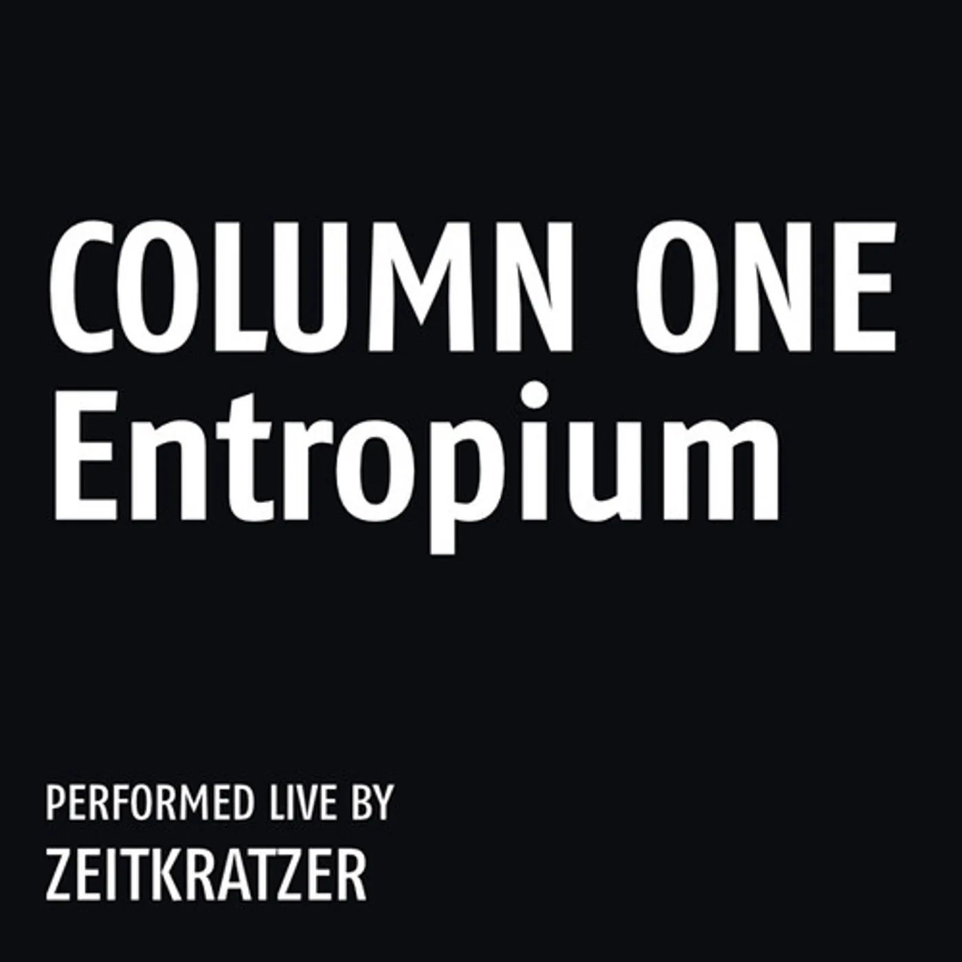 Zeitkratzer COLUMN ONE: ENTROPIUM Vinyl Record