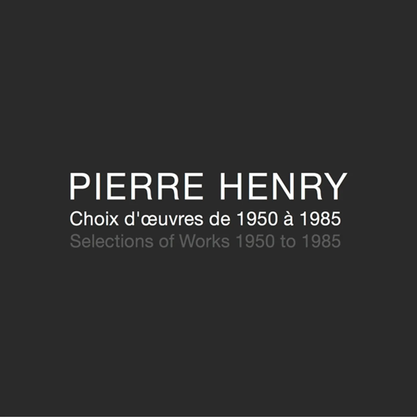 Pierre Henry CHOIX D'OEUVRES DE 1950 A 1985 Vinyl Record