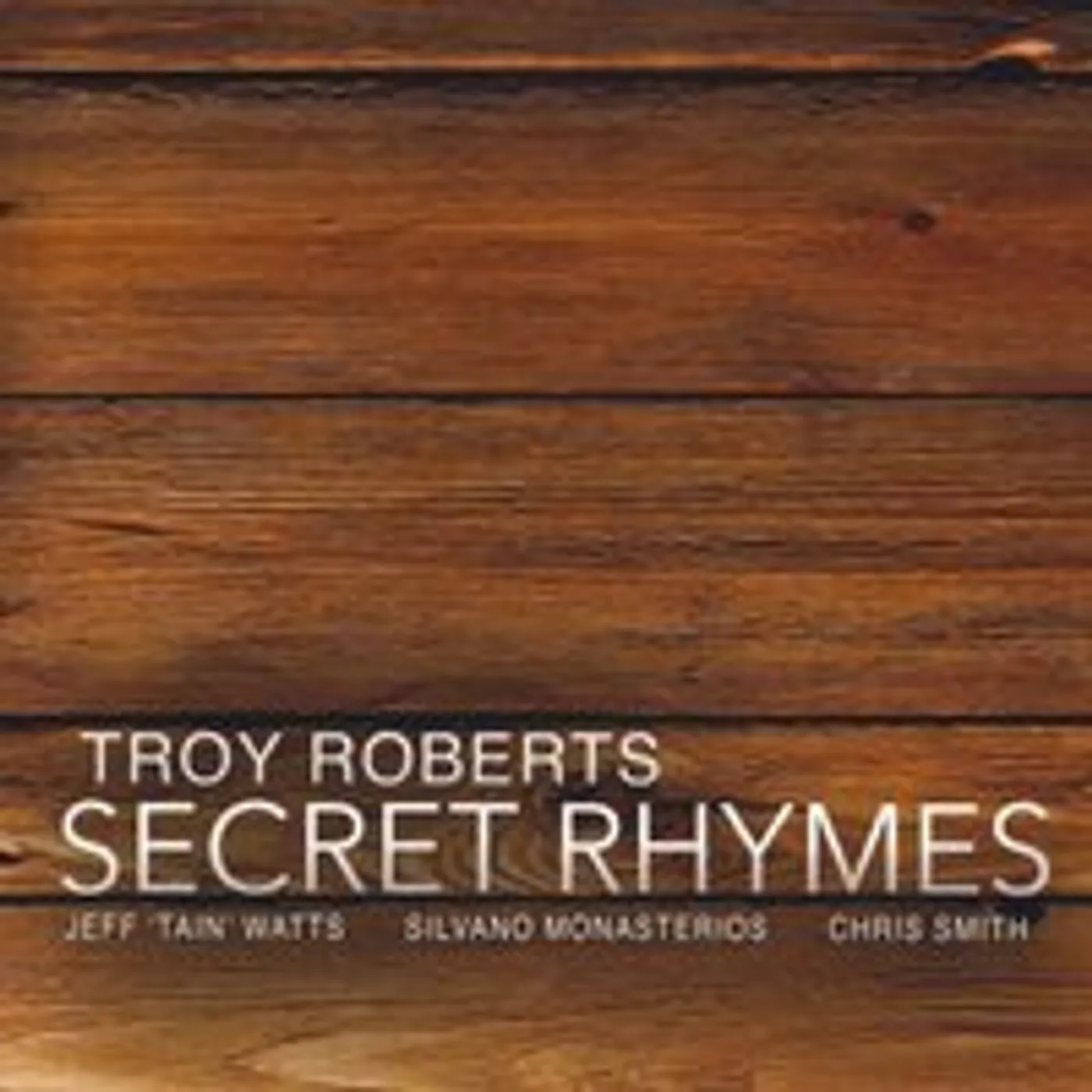 Troy Roberts SECRET RHYMES CD