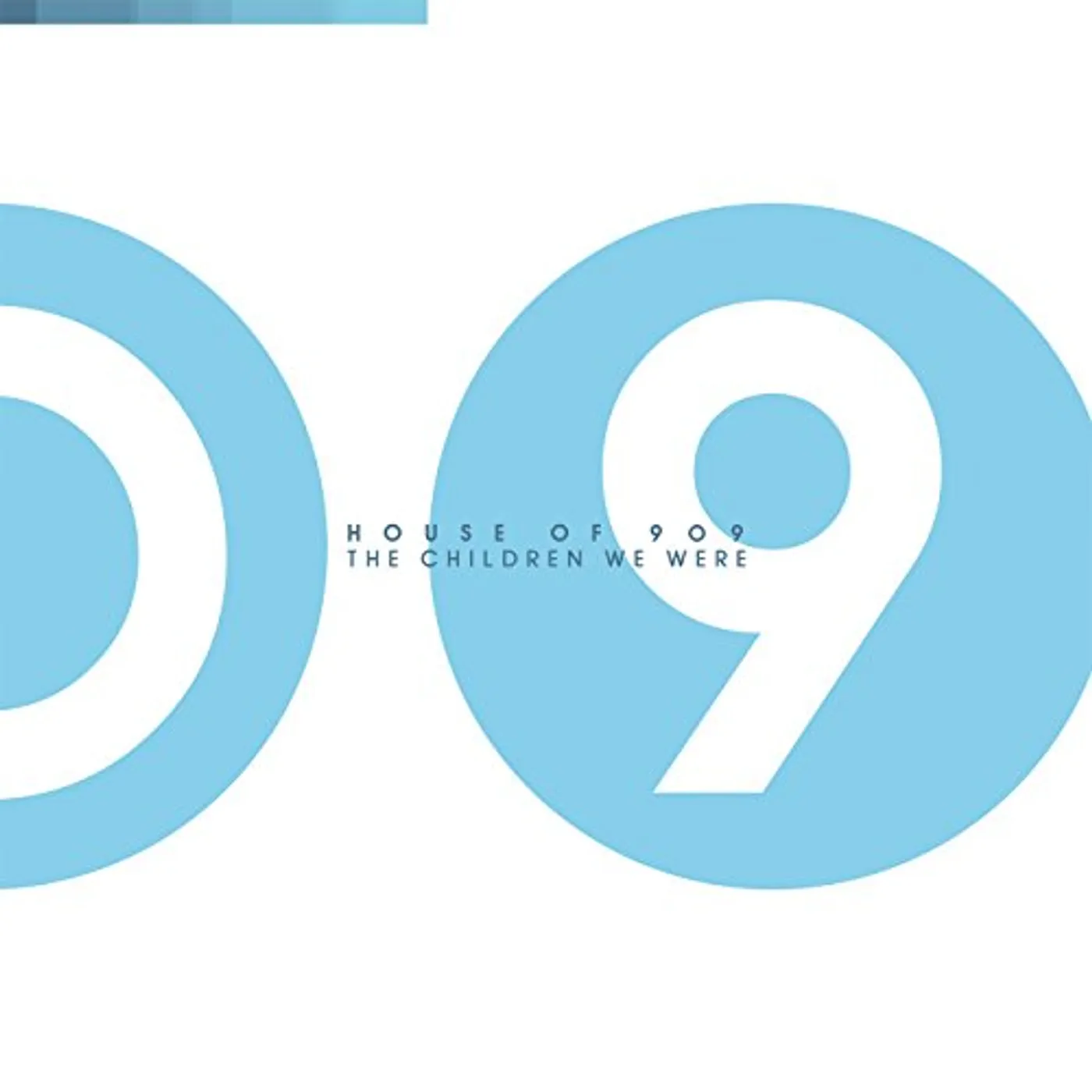 House of 909 CHILDREN WE WERE Vinyl Record