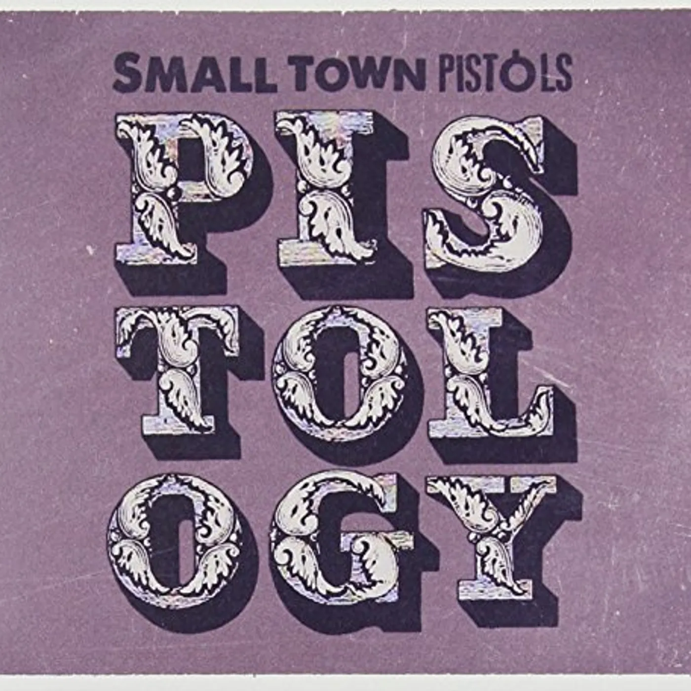 Small Town Pistols PISTOLOGY CD