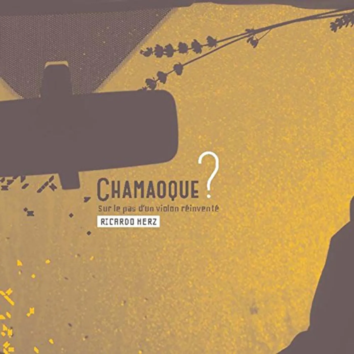 Ricardo Herz CHAMAOQUE SUR LES PAS D'UN VIOLON CD