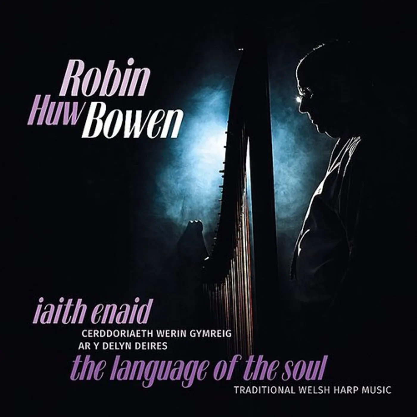 Robin Huw Bowen IAITH ENAID/LANGUAGE OF THE SOUL CD