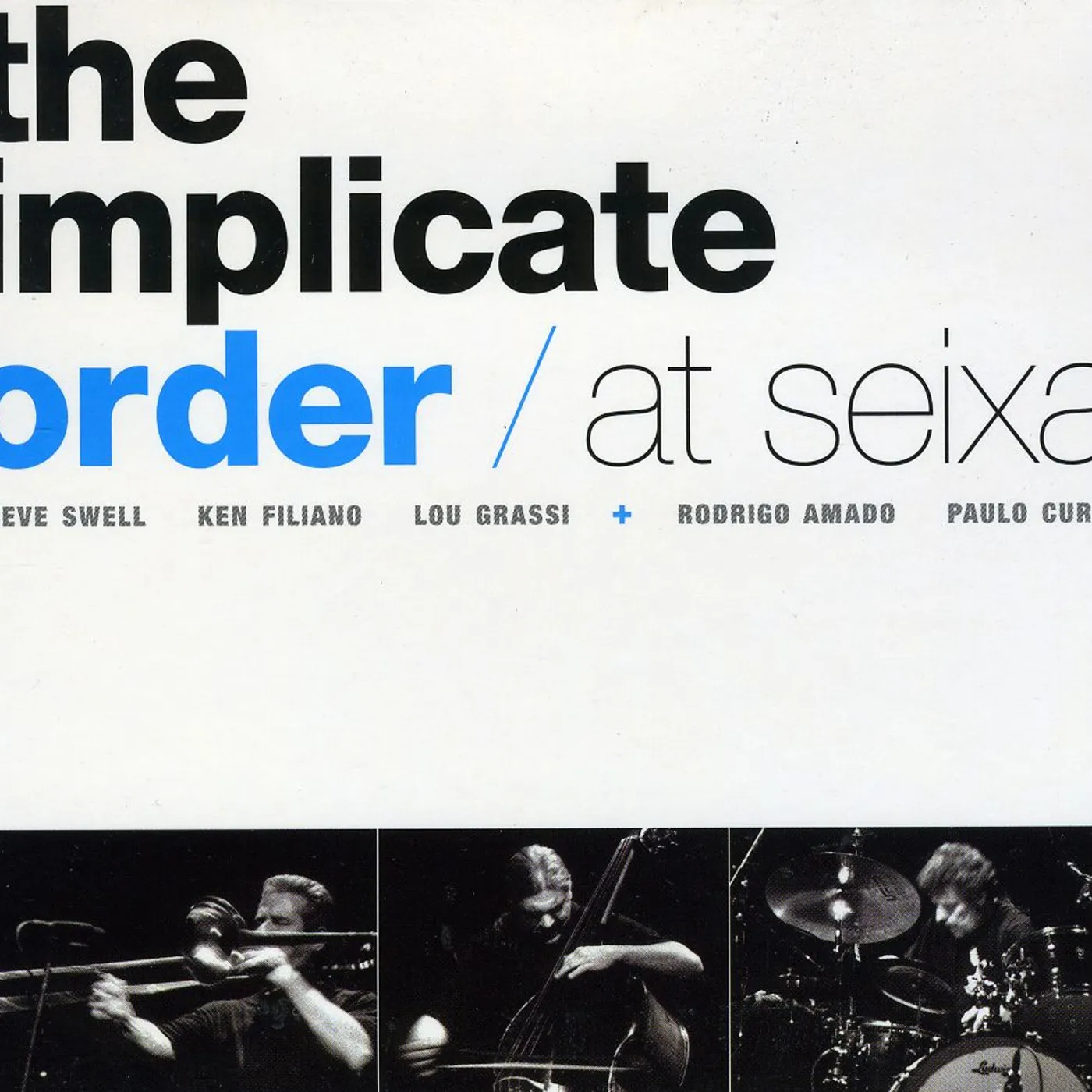 Steve Swell IMPLICATE ORDER: AT SEIXAL CD