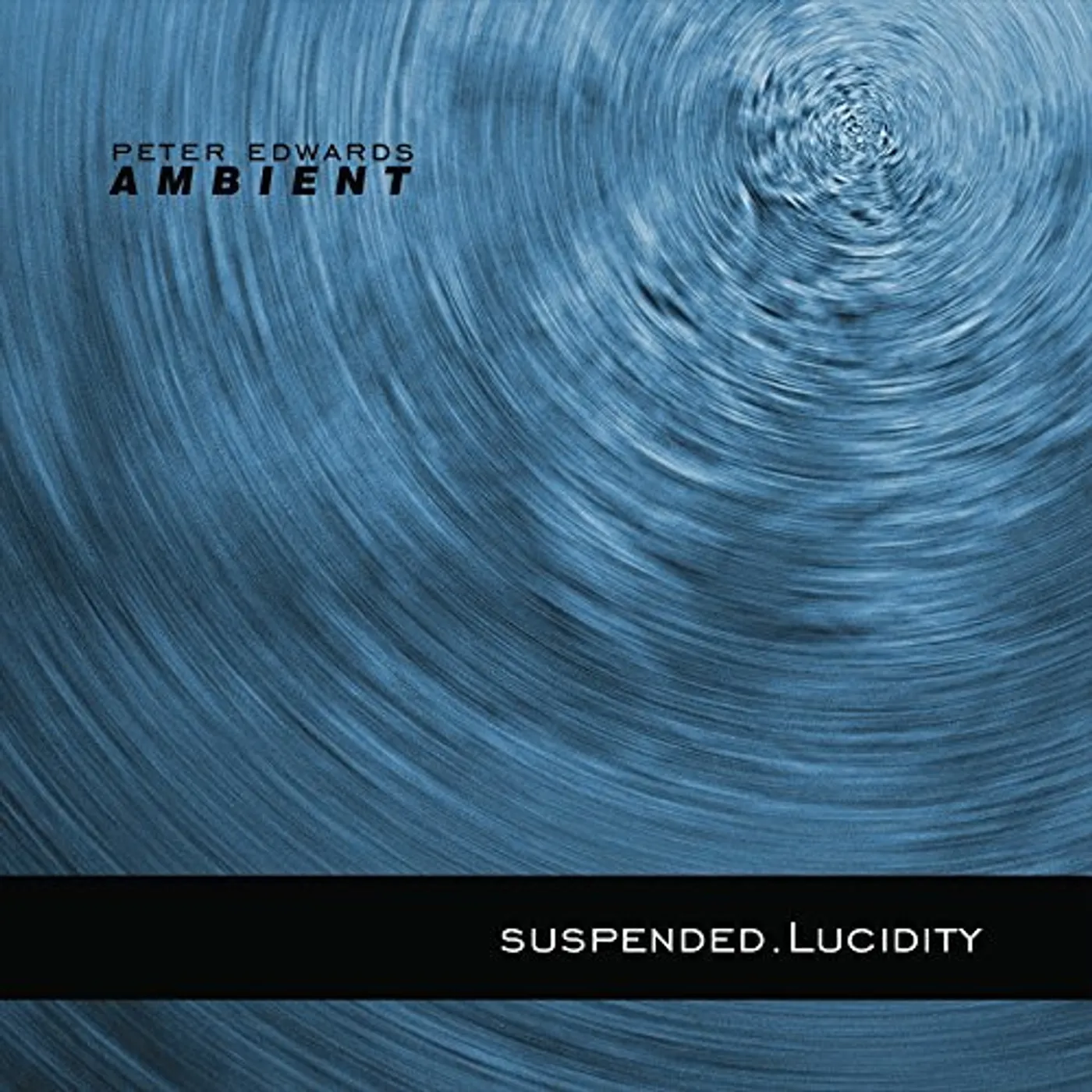 Peter Edwards SUSPENDED LUCIDITY CD
