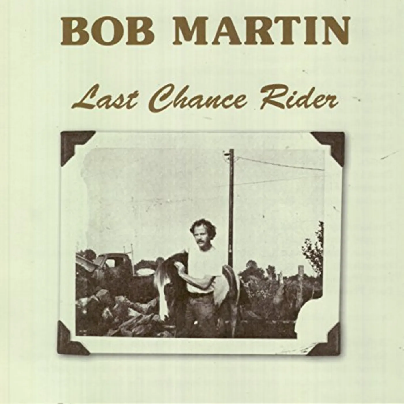 Bob Martin LAST CHANCE RIDER CD