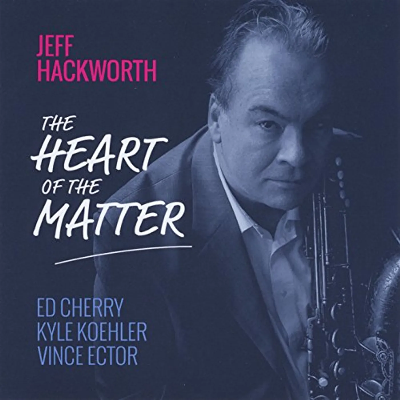 Jeff Hackworth HEART OF THE MATTER CD