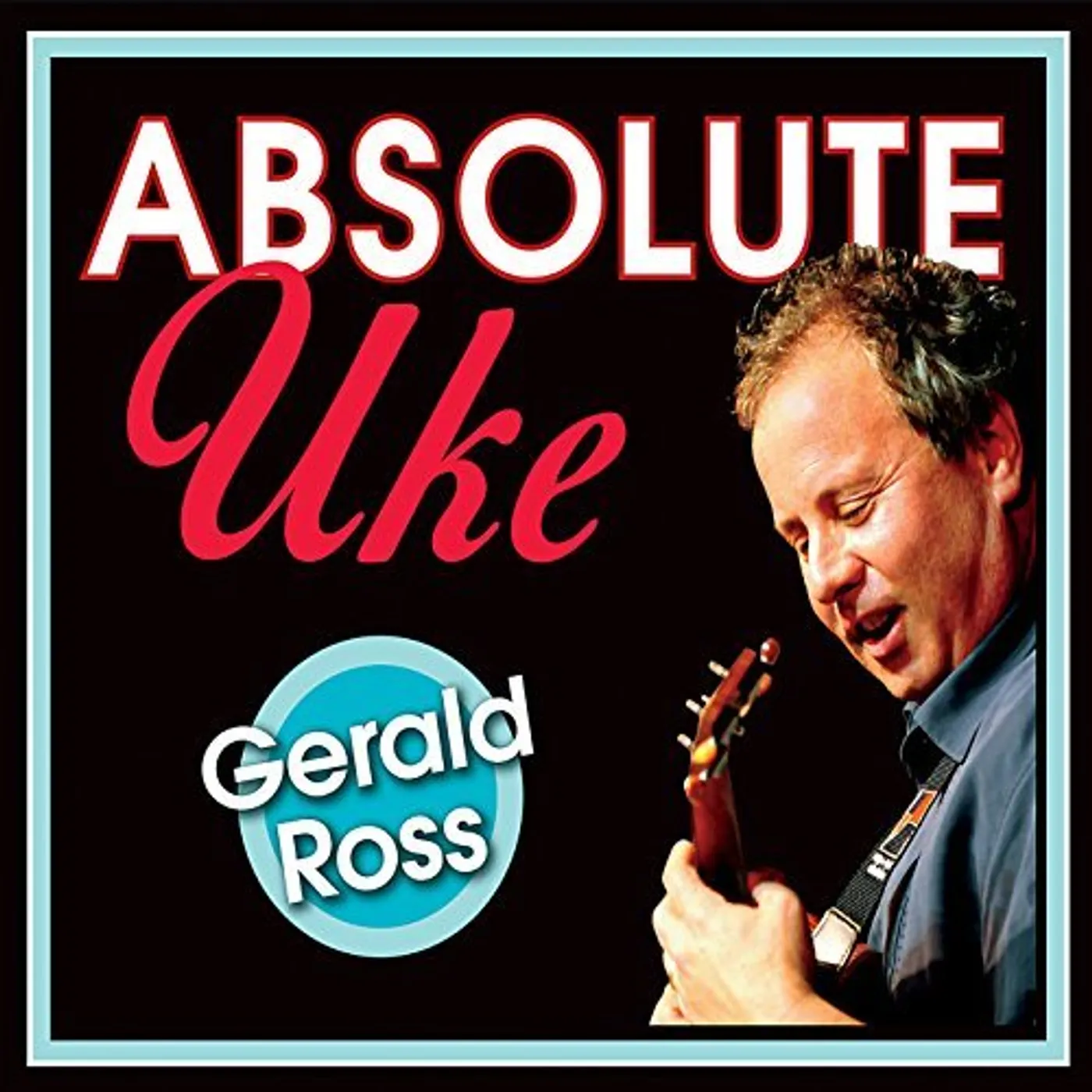 Gerald Ross ABSOLUTE UKE CD
