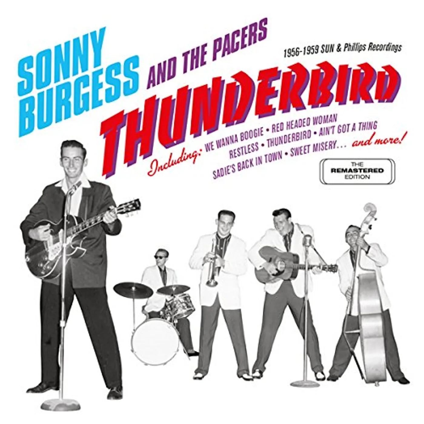 Sonny Burgess THUNDERBIRD: 1956-1959 SUN & PHILLIPS RECORDINGS CD