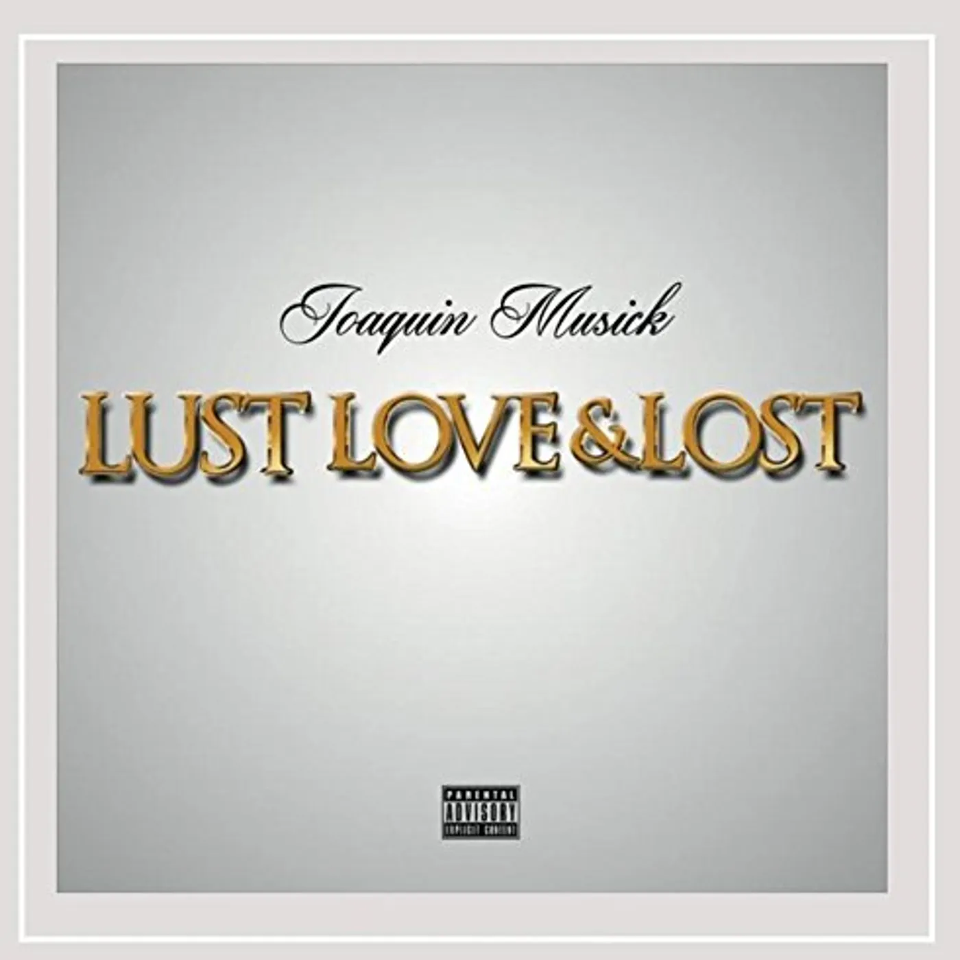 Joaquin Musick LUST, LOVE & LOST CD