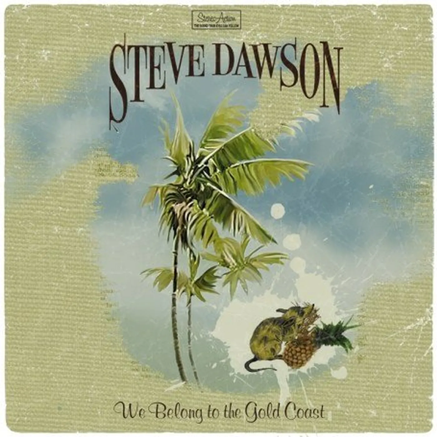 Steve Dawson WE BELONG TO THE GOLD COAST CD